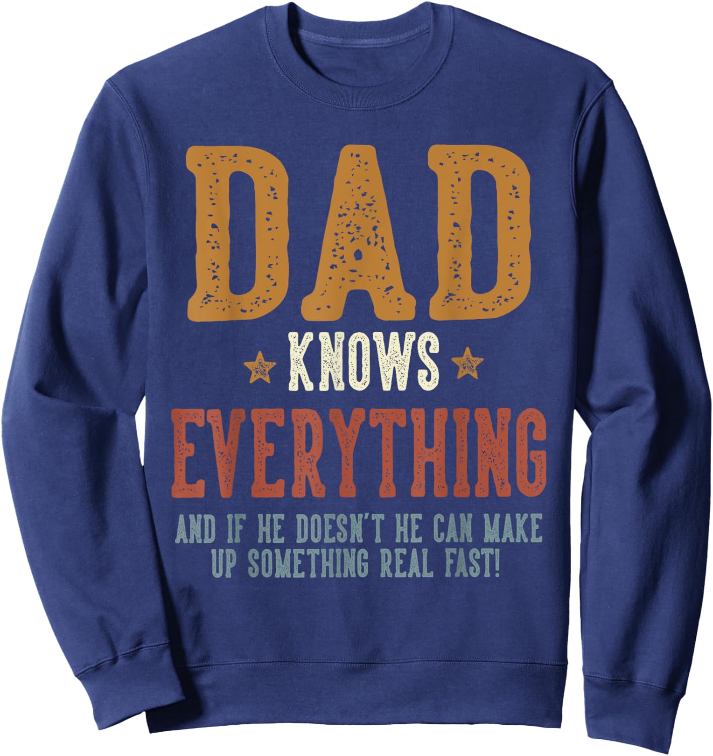 Dad Knows Everything - Humorous Father's Day Dad Sweatshirt - Sweatshirt | Navy