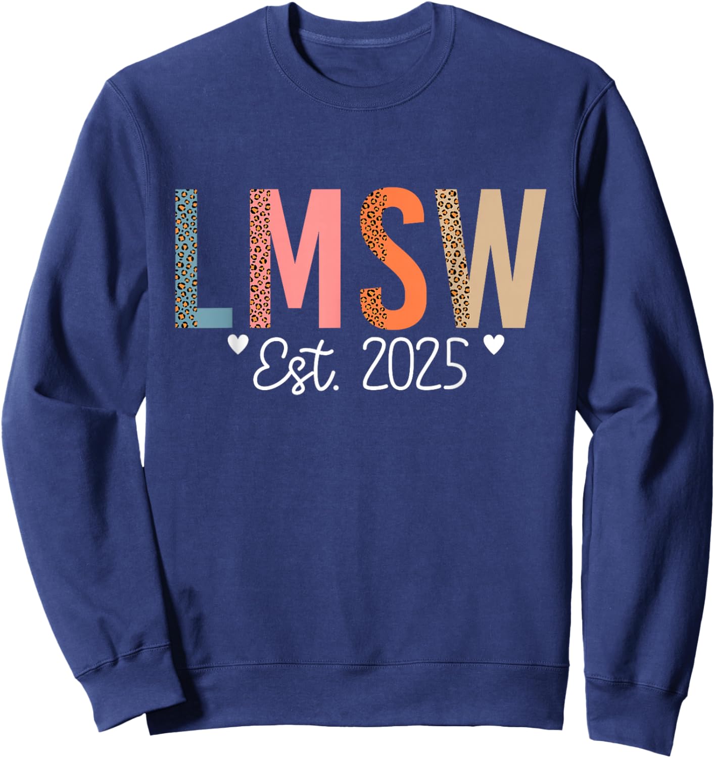 LMSW Est 2025 Licensed Master Social Worker MSW Month Sweatshirt - Sweatshirt | Navy