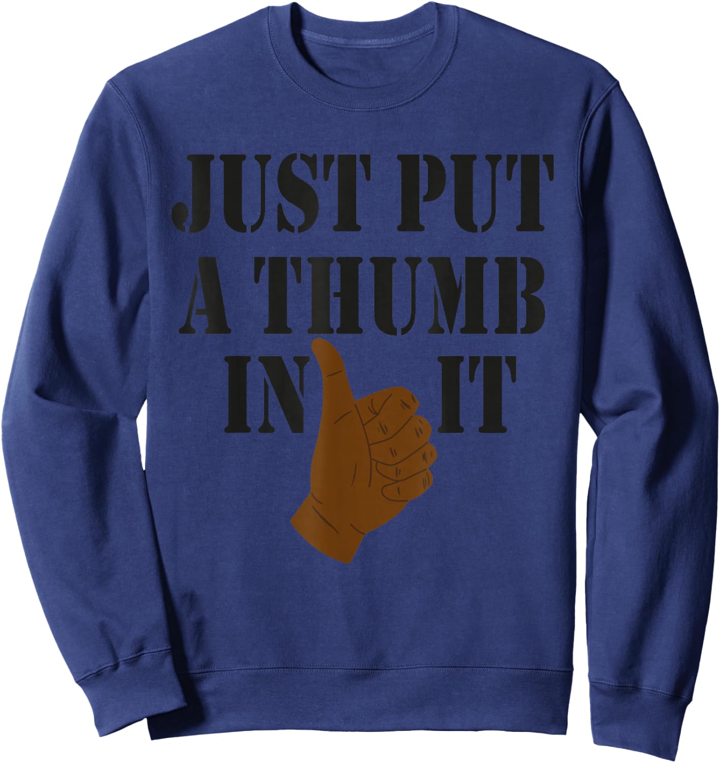 Ammo Gun Lovers Just Put A Thumb In It Sweatshirt - Sweatshirt | Navy