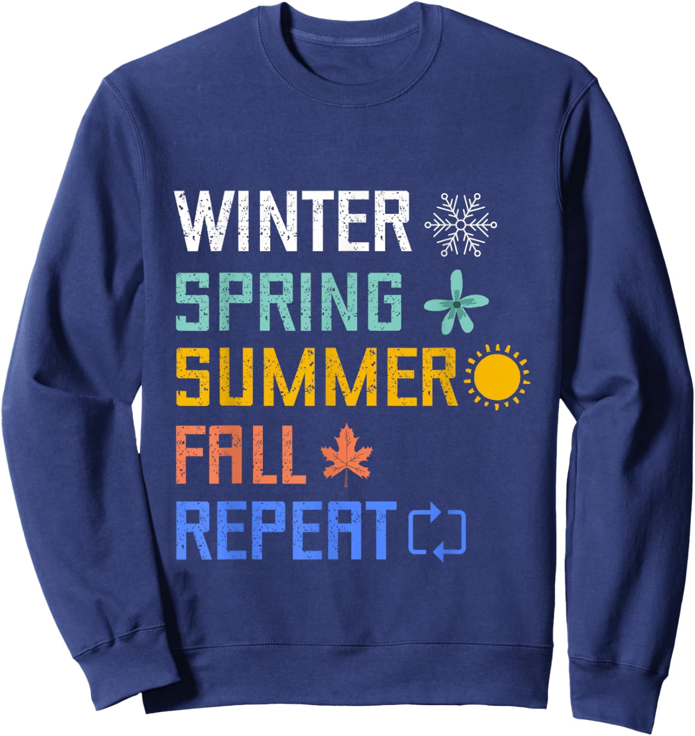 Winter Spring Summer Fall Repeat Autumn Four Season Weather Sweatshirt - Sweatshirt | Navy