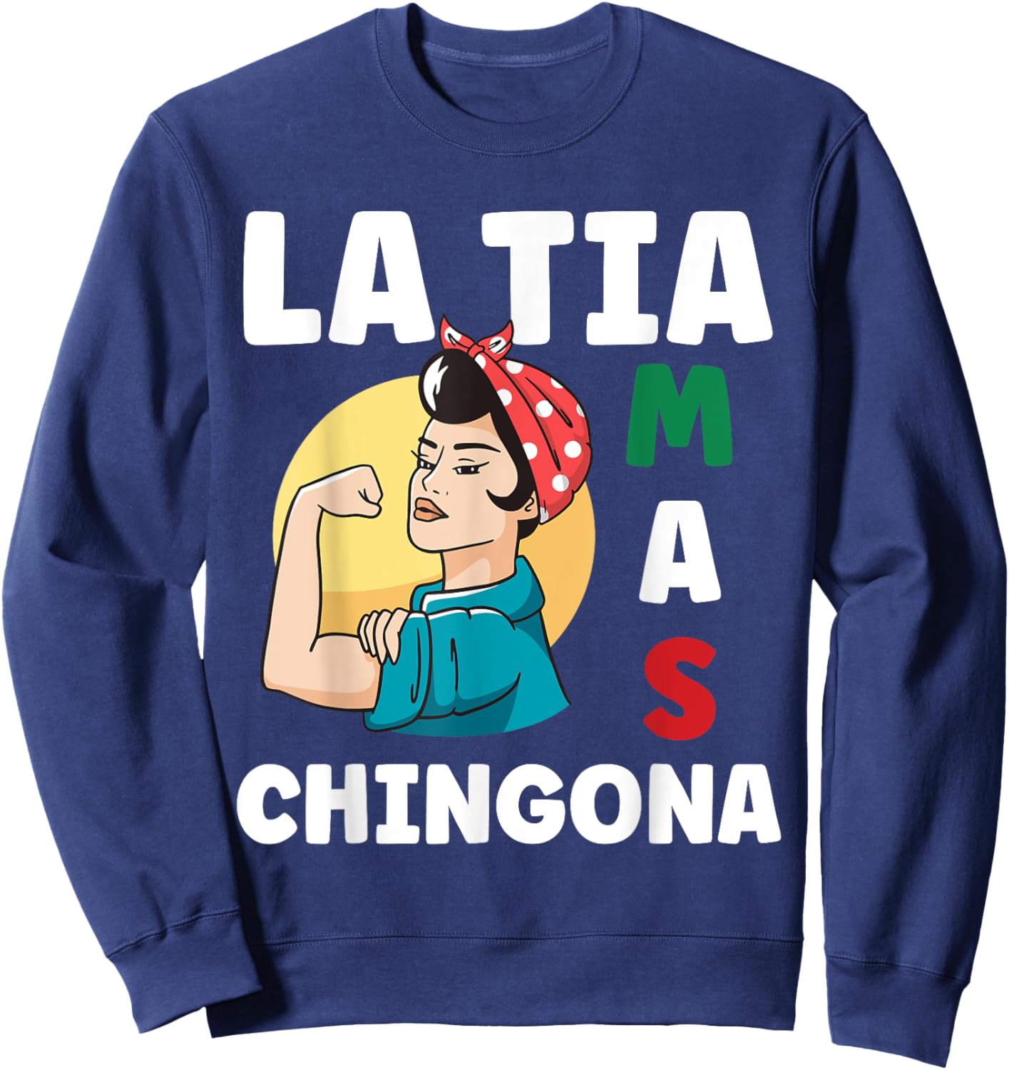 Funny Mexican Design for Aunt - La Tia Mas Chingona Sweatshirt - Sweatshirt | Navy