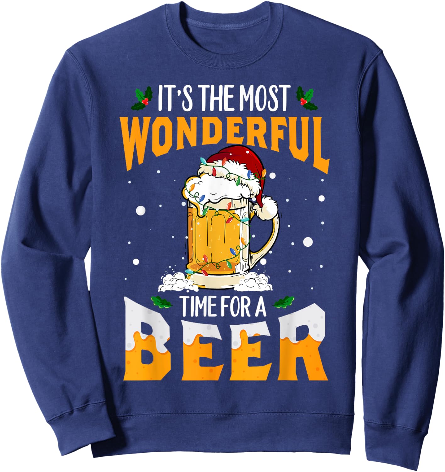 Its The Most Wonderful Time For A Beer Christmas Santa Light Sweatshirt - Sweatshirt | Navy
