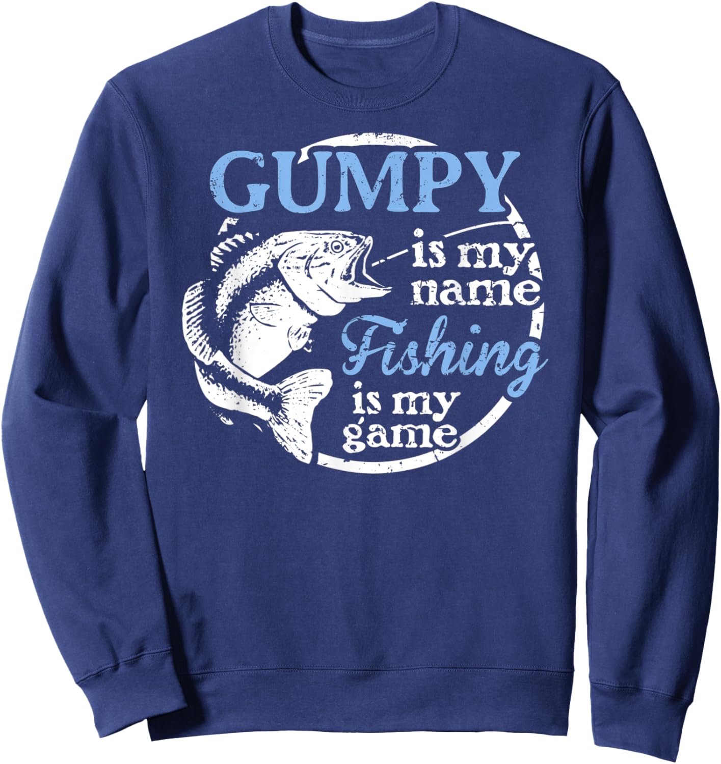 Gumpy Fishing Shirt Fathers Day Gift from Son Sweatshirt - Sweatshirt | Navy