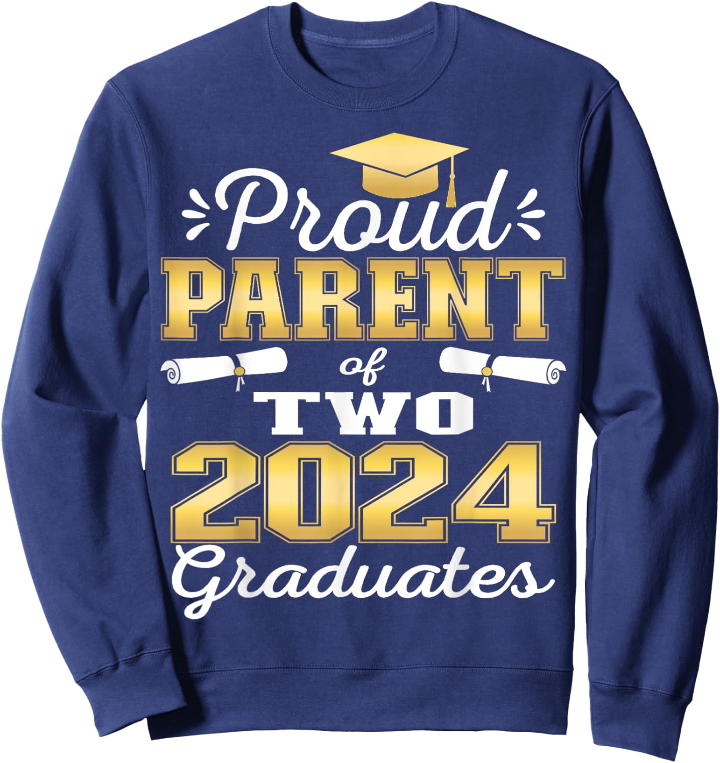 Proud Parent of Two 2024 Graduate Class 2024 Graduation Sweatshirt - Sweatshirt | Navy