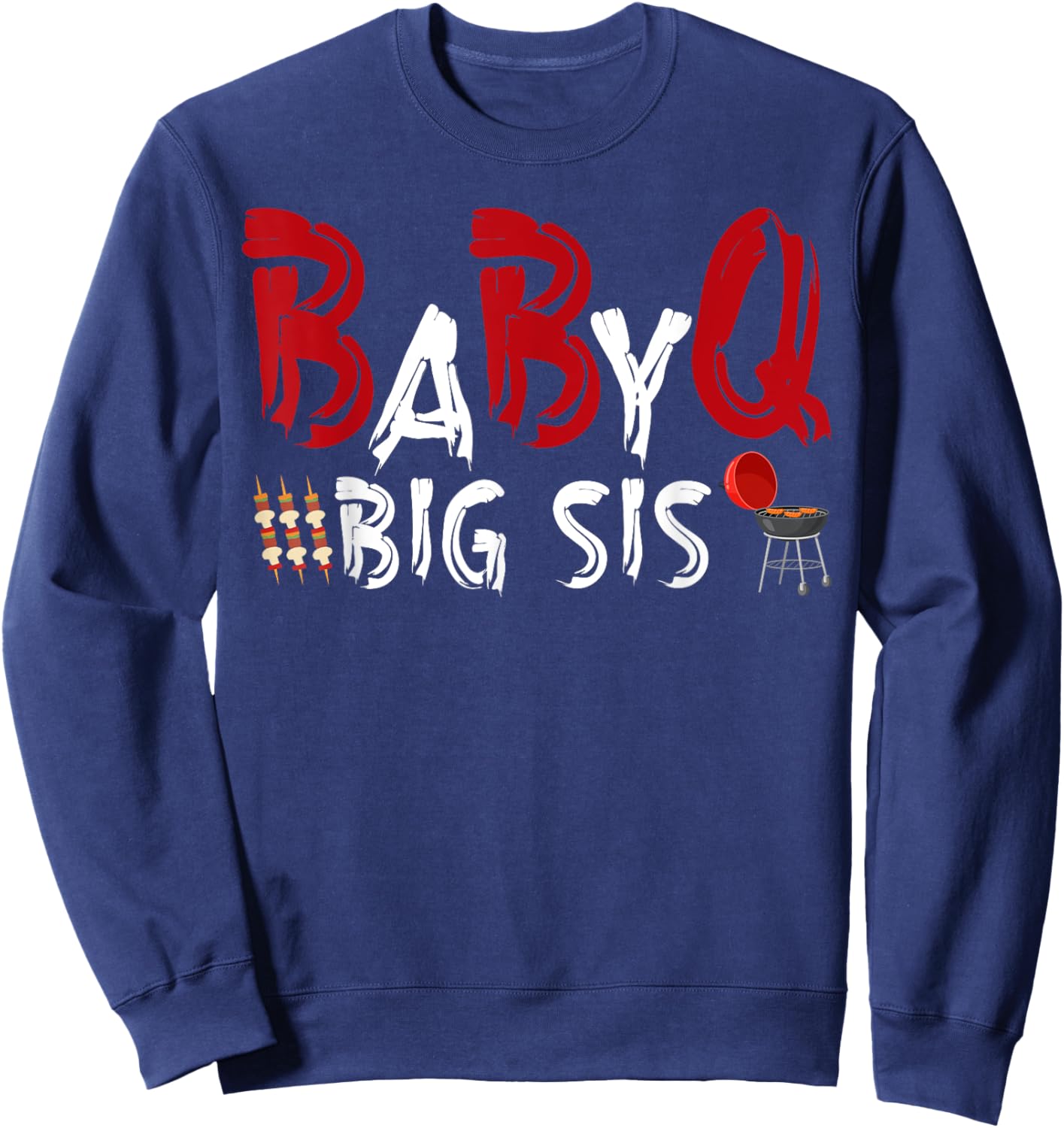 Big Sis Baby BBQ Shower Themed Family Matching Barbecue Sweatshirt - Sweatshirt | Navy