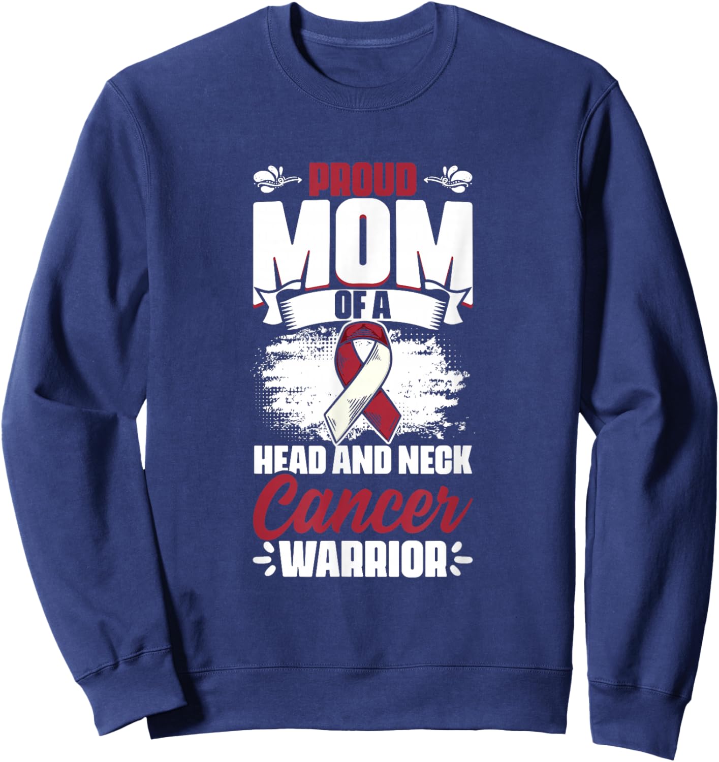 Mom Of A Head And Neck Cancer Warrior Oral Throat Cancer Sweatshirt - Sweatshirt | Navy