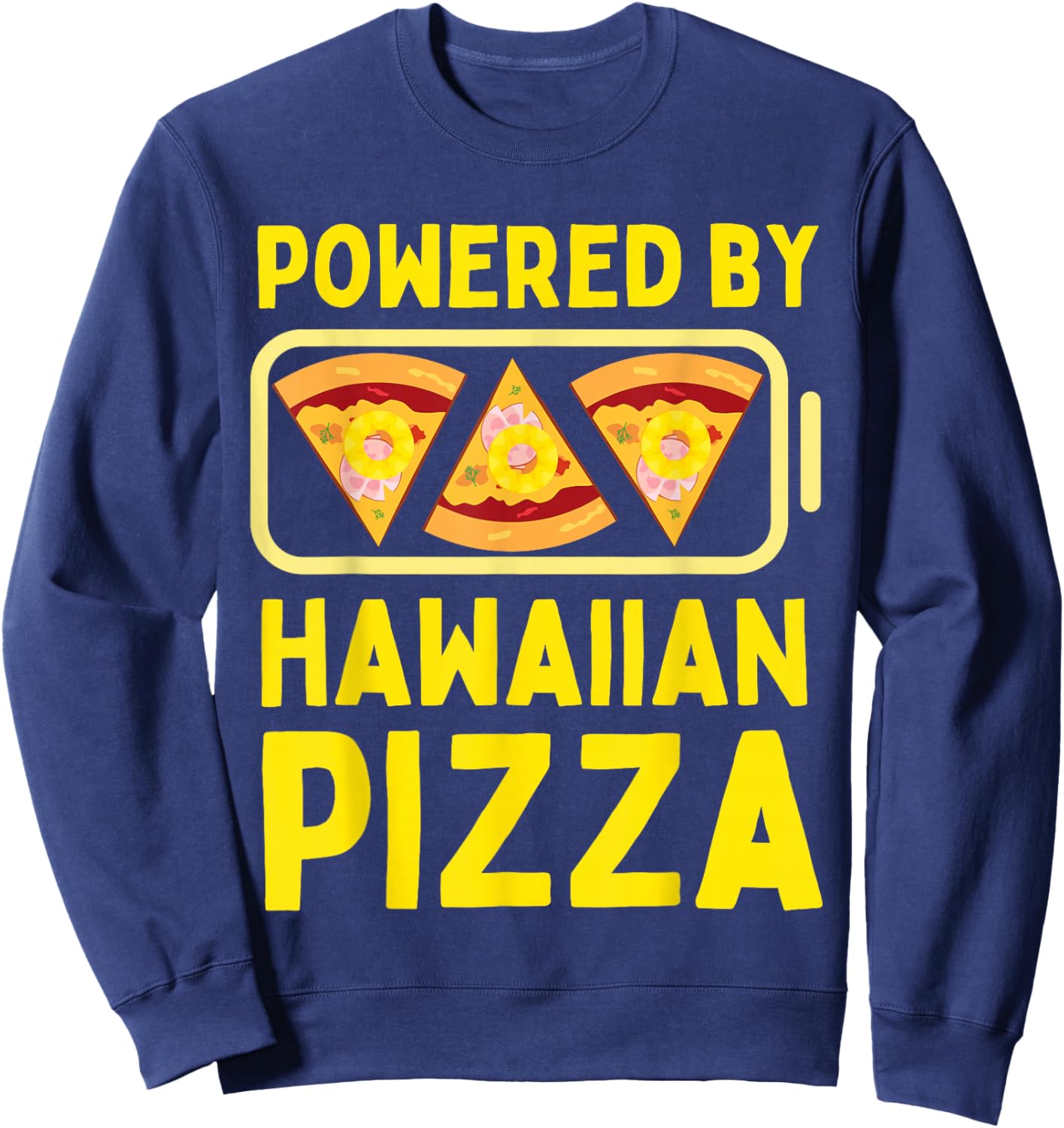 Powered by Hawaiian Pizza Lover Funny I Love Pineapple Pizza Sweatshirt - Sweatshirt | Navy