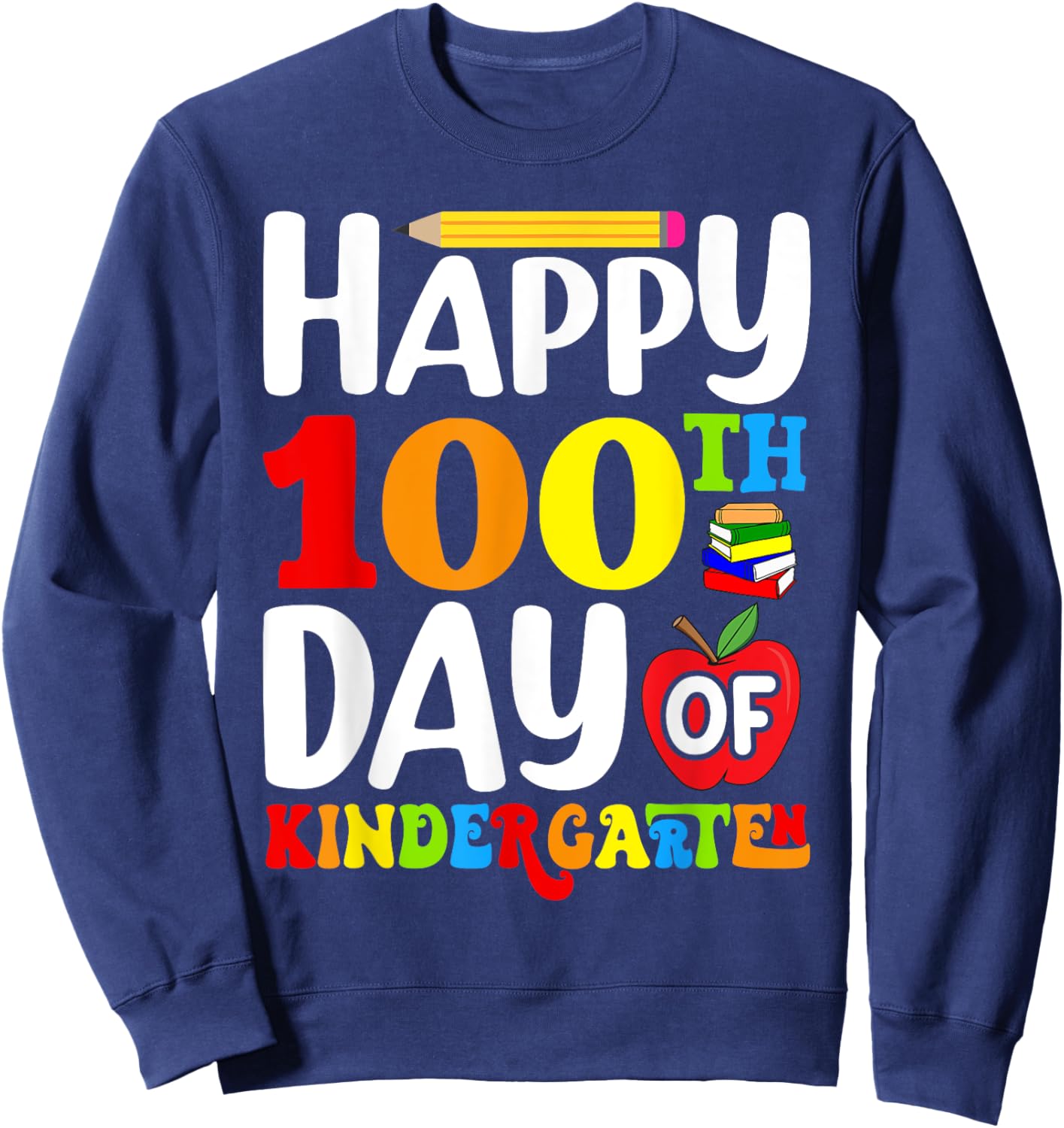 100th Day of Kindergarten Teacher Kids 100 Days Smarter Sweatshirt - Sweatshirt | Navy