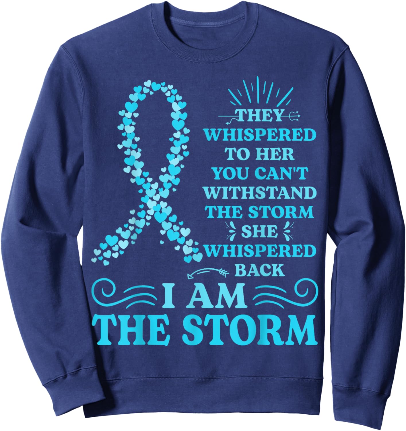 I'm The Storm Warrior Teal Ribbon Women Ovarian Cancer Gifts Sweatshirt - Sweatshirt | Navy