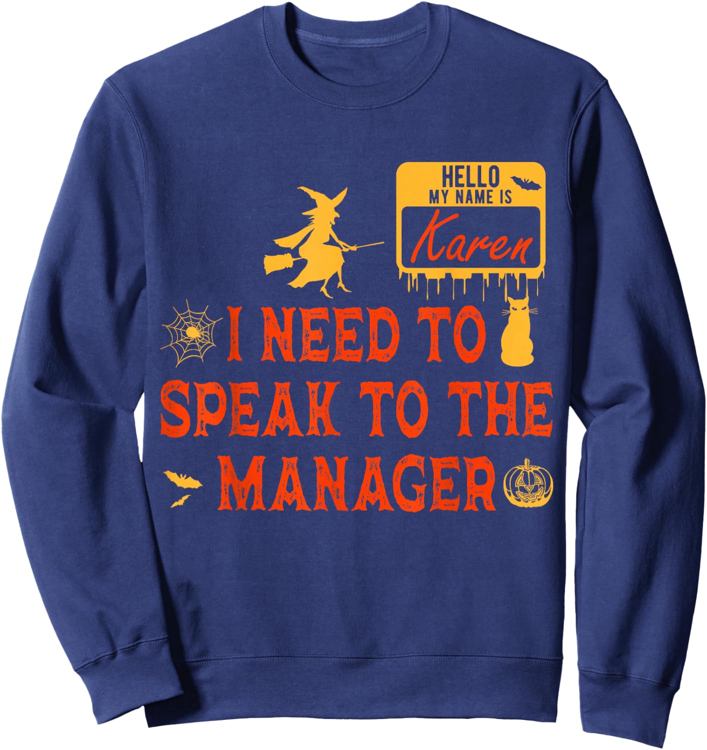 Karen Halloween Costume My Name is Karen Funny Halloween Sweatshirt - Sweatshirt | Navy