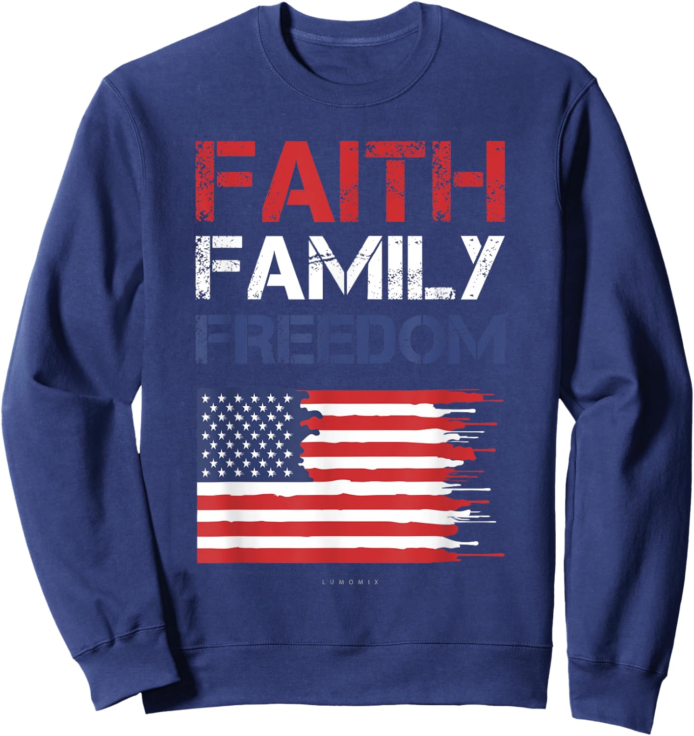 Faith Family Freedom - Patriotic Usa - American Gift Sweatshirt - Sweatshirt | Navy