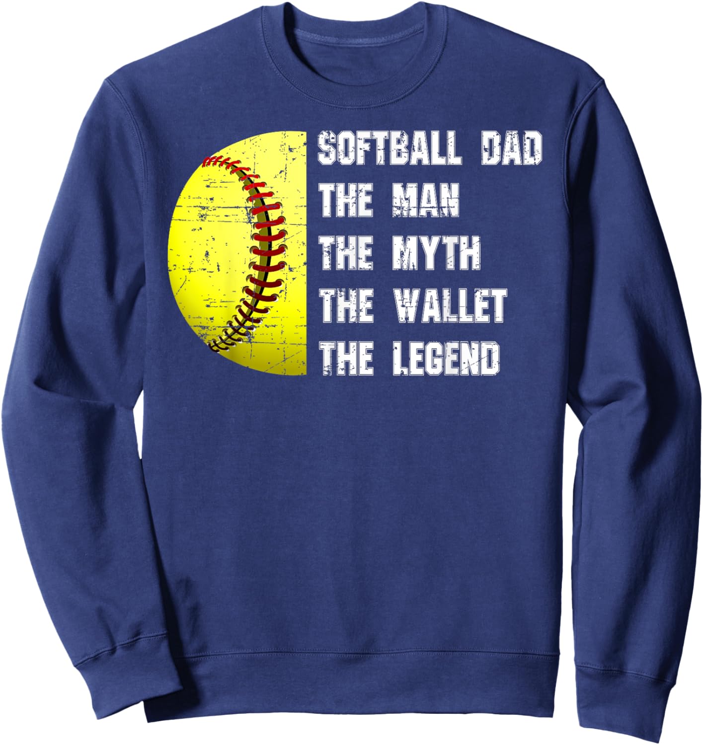 Softball Dad The Man The Myth The Wallet Father's Day Funny Sweatshirt - Sweatshirt | Navy