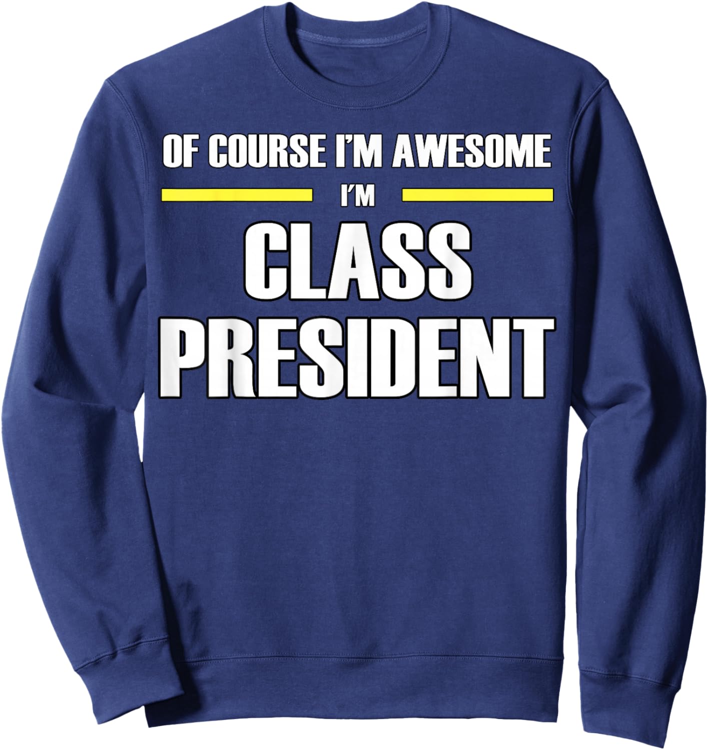 The Original Awesome Class President Sweatshirt - Sweatshirt | Navy