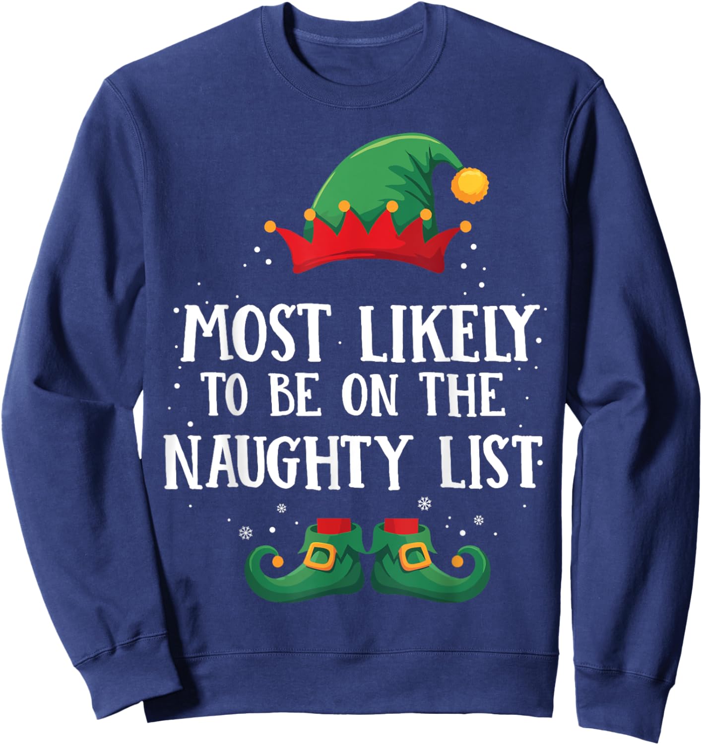 Most Likely To Be On Naughty List Matching Christmas Elf Sweatshirt - Sweatshirt | Navy
