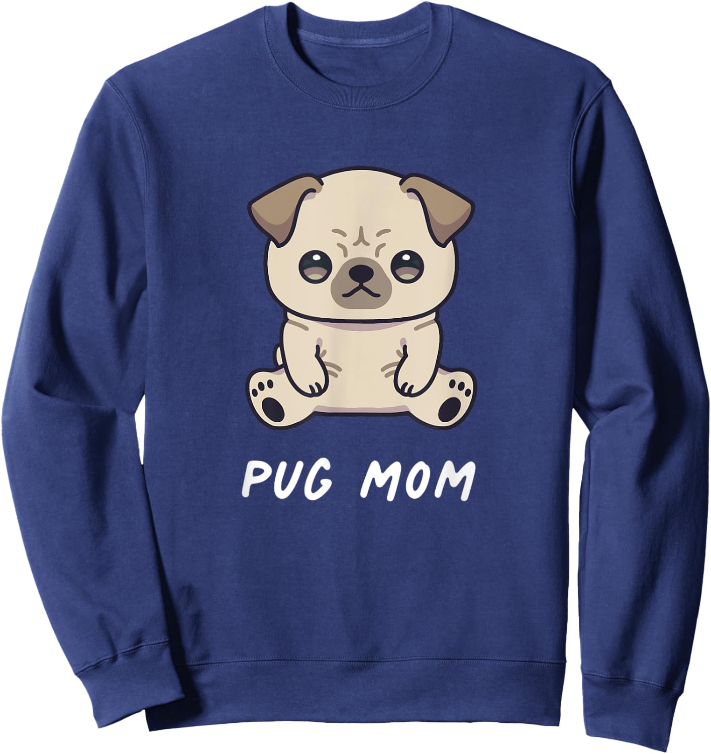 Pug Mom Funny Mother Kawaii Anime Dog Lover Owner Family Sweatshirt - Sweatshirt | Navy