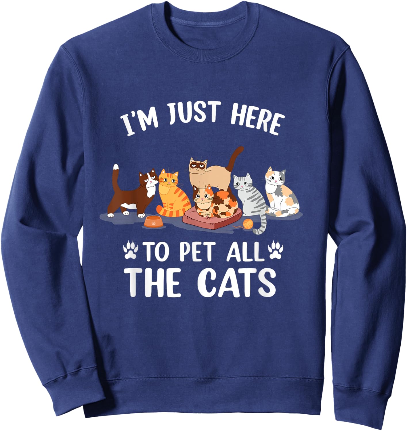 Funny I'm Just Here To Pet All The Cats For Cat Lover Women Kids Sweatshirt - Sweatshirt | Navy
