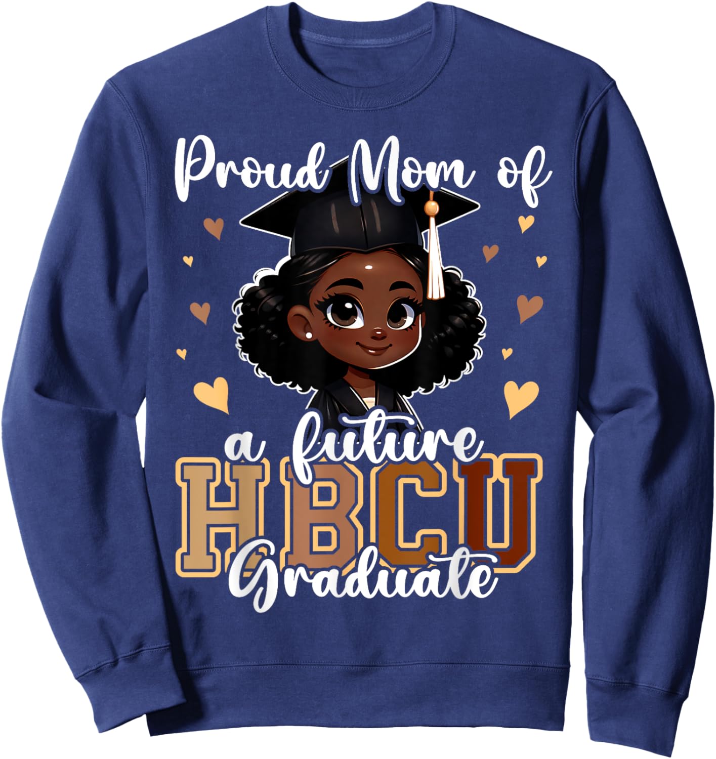 Proud Mom of a Future HBCU Graduate Achievement Sweatshirt - Sweatshirt | Navy
