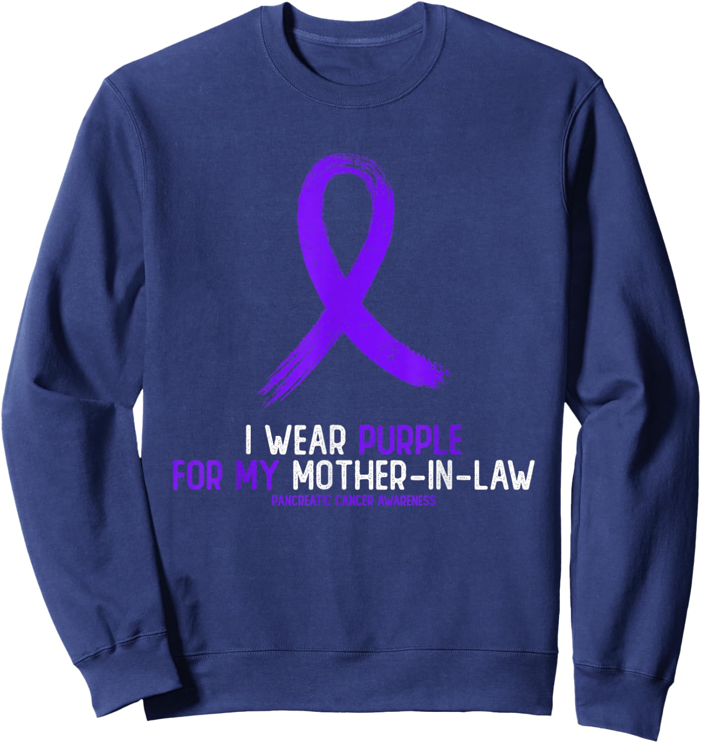 I Wear Purple For My Mother-In- Law Pancreatic Cancer Sweatshirt - Sweatshirt | Navy