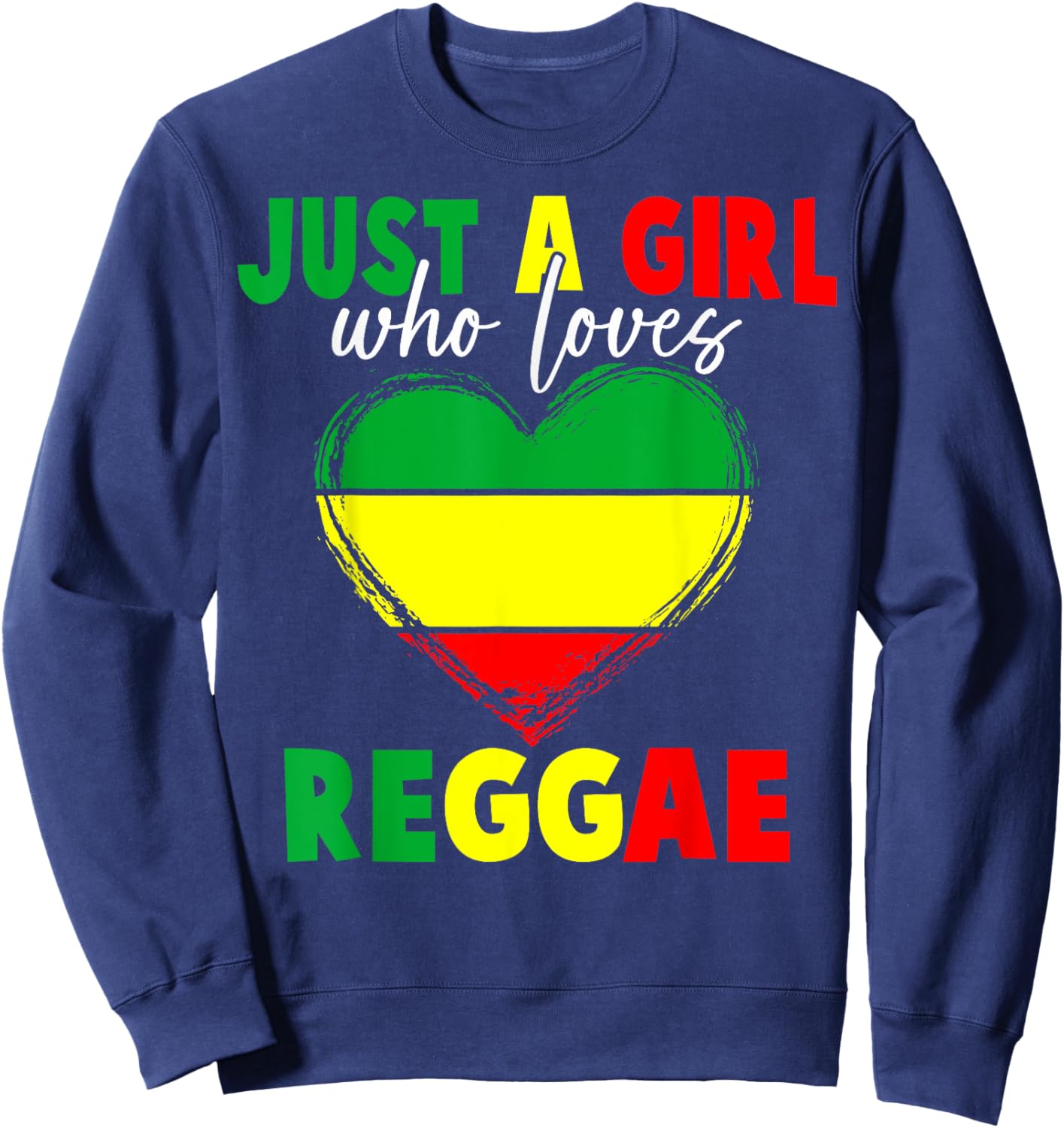 Reggae Fan Just A Girl Who Loves Reggae Lovers Reggae Music Sweatshirt - Sweatshirt | Navy
