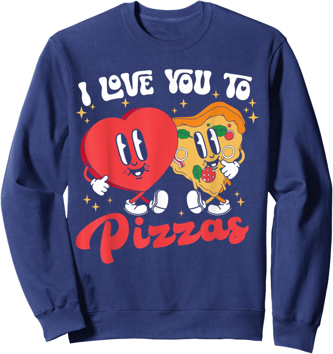 Groovy I Love You To Pizzas Heart Valentines Day Pizza Lover Sweatshirt - Sweatshirt | Navy