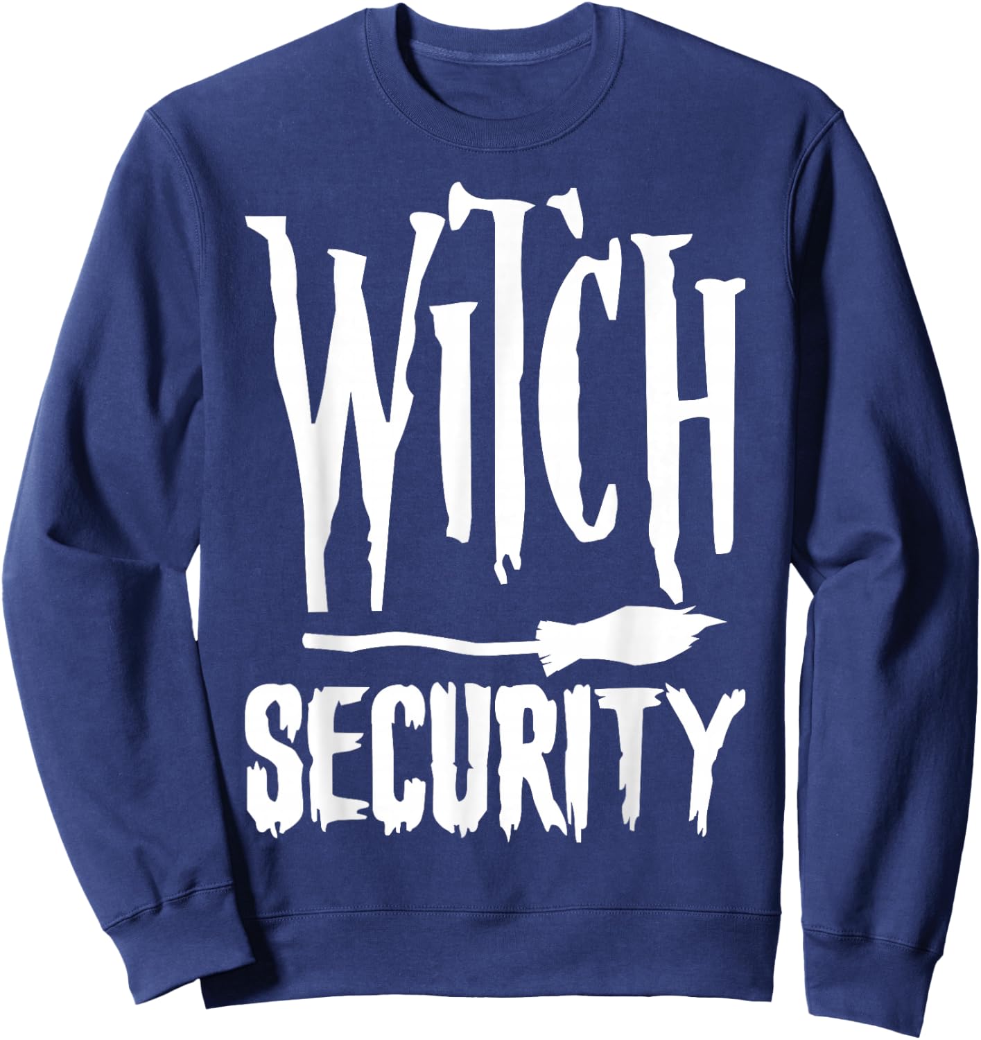 Witch Security Funny Halloween Costume Man Dad Big brother Sweatshirt - Sweatshirt | Navy