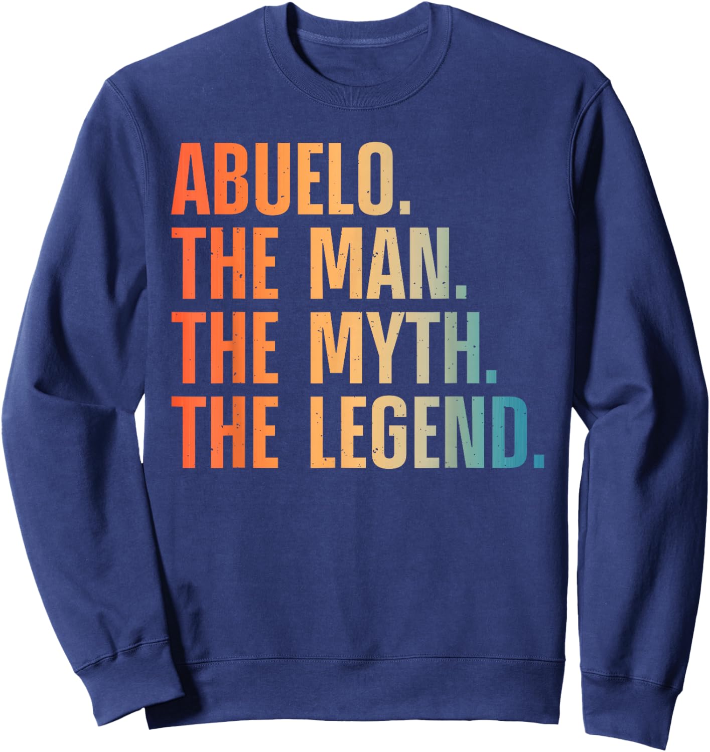 Abuelo Design For Grandpa Grandfather From Grandkids Abuelo Sweatshirt - Sweatshirt | Navy