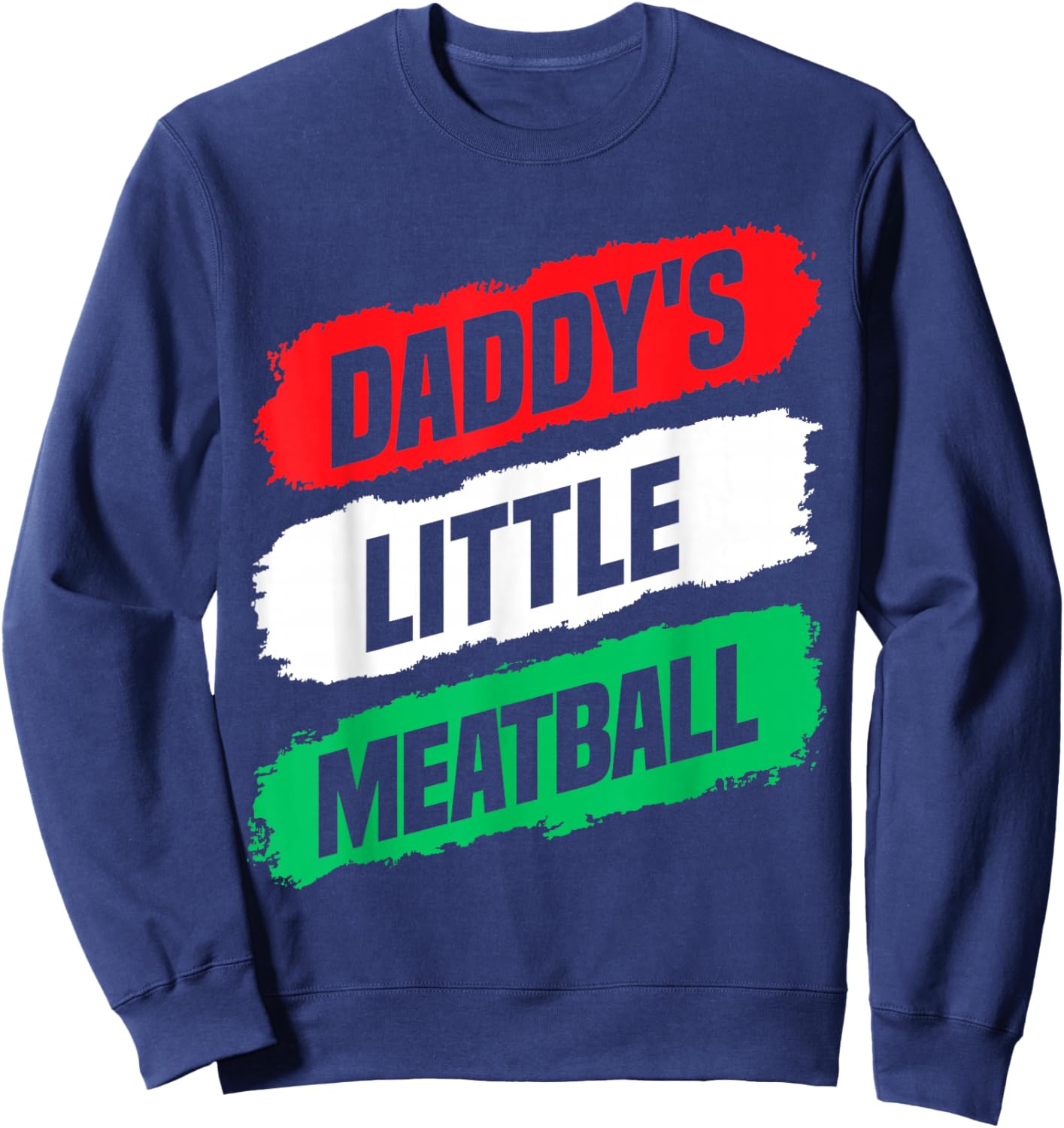 Daddy's Little Meatball Funny for Boys Girls Matching Family Sweatshirt - Sweatshirt | Navy