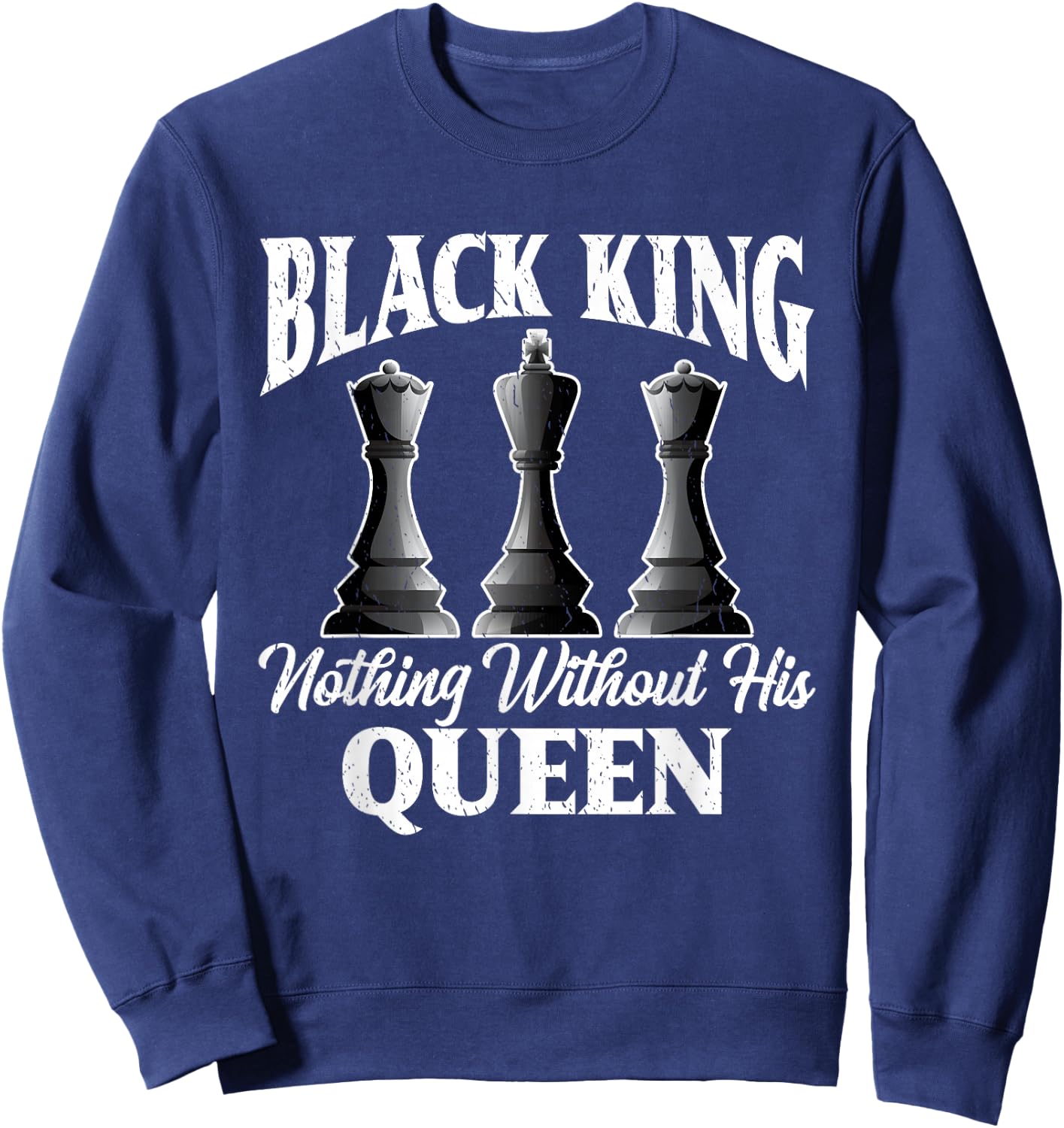 Funny Vintage Chess Women Men Nothing Without the Queen Sweatshirt - Sweatshirt | Navy
