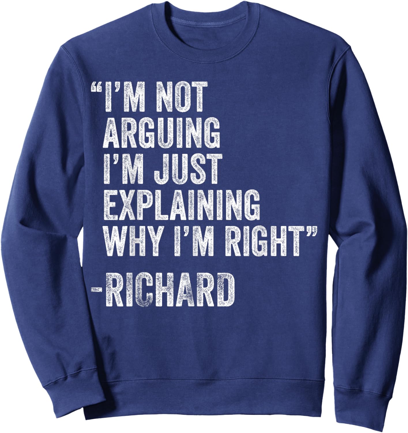 RICHARD Quote Funny Birthday Custom Name Idea Engineer Sweatshirt - Sweatshirt | Navy