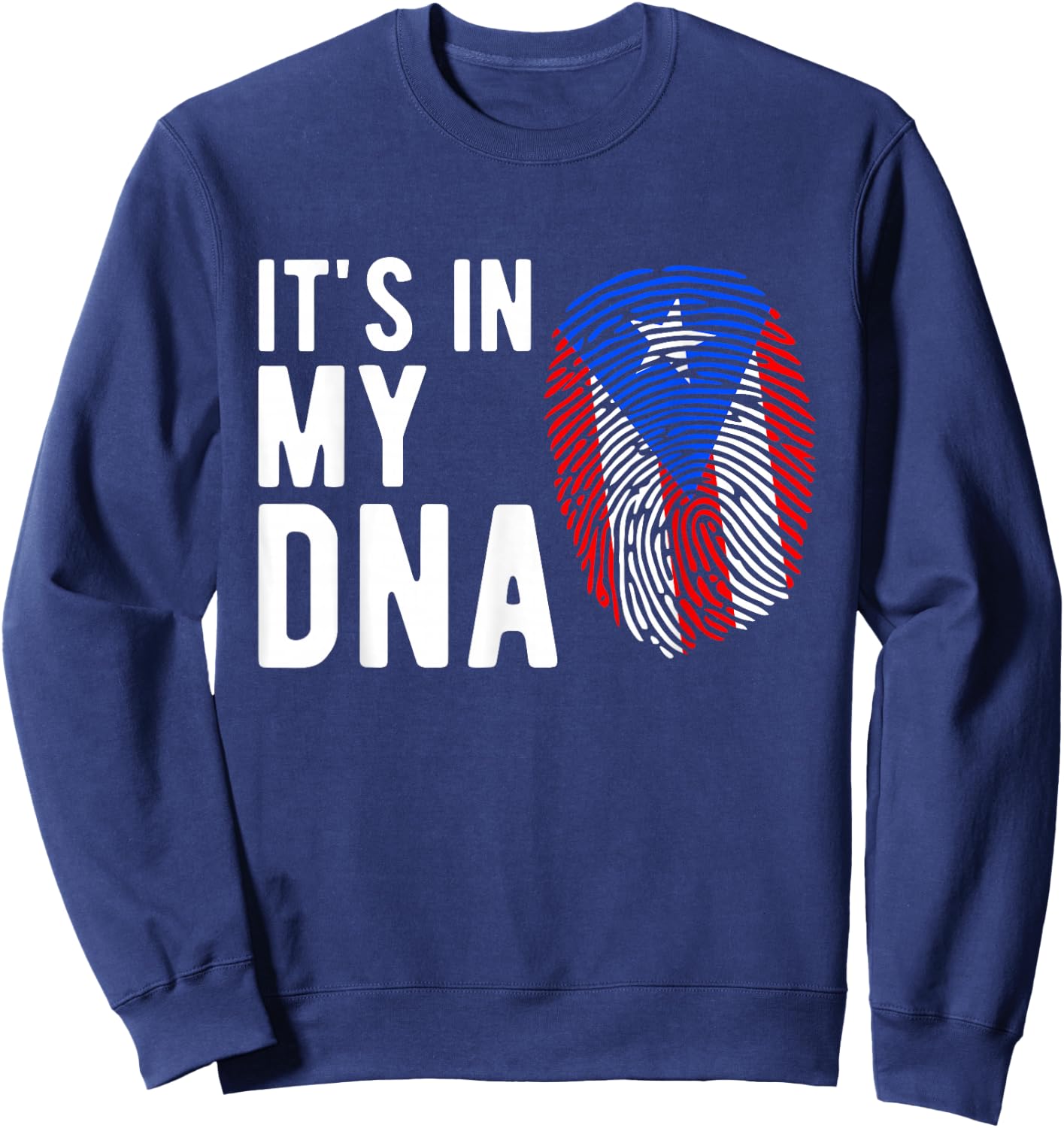 It's in my DNA Puerto Rico Flag Puerto Rican Gift Sweatshirt - Sweatshirt | Navy