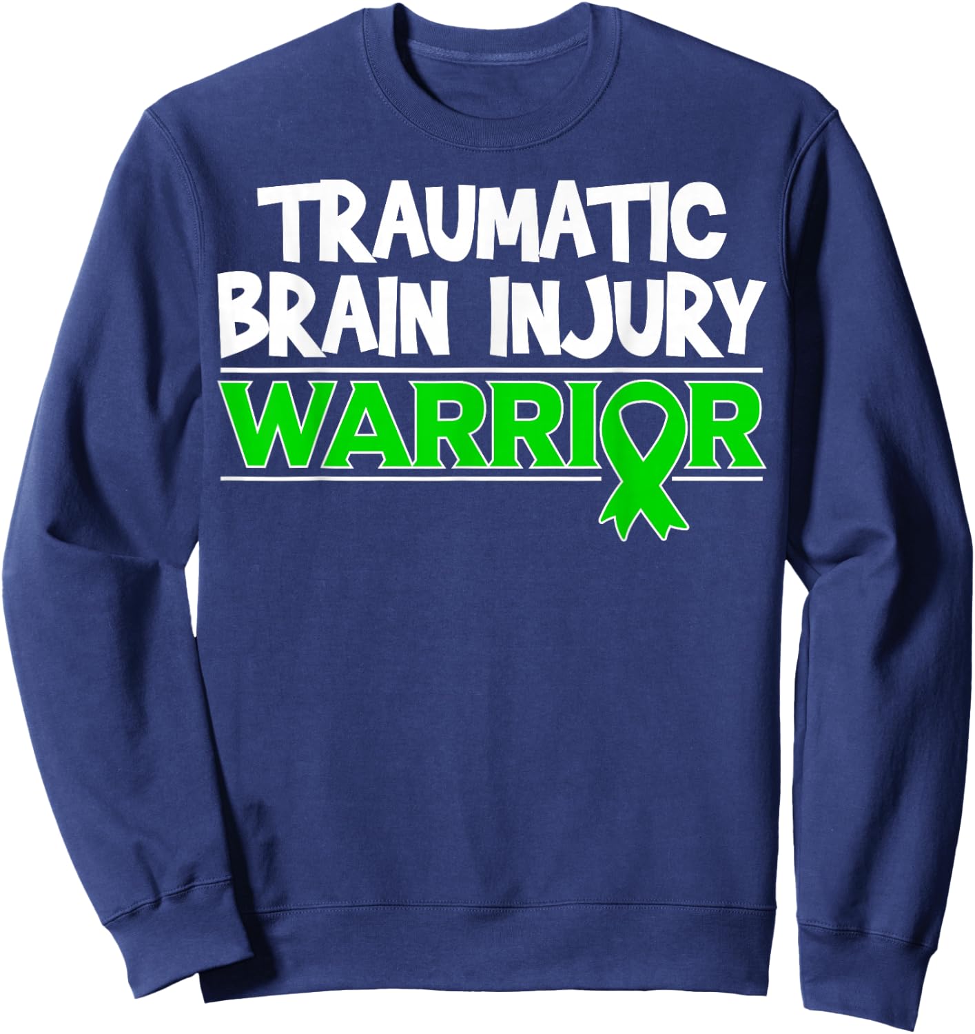 Traumatic Brain Injury Warrior - TBI Survivor Sweatshirt - Sweatshirt | Navy