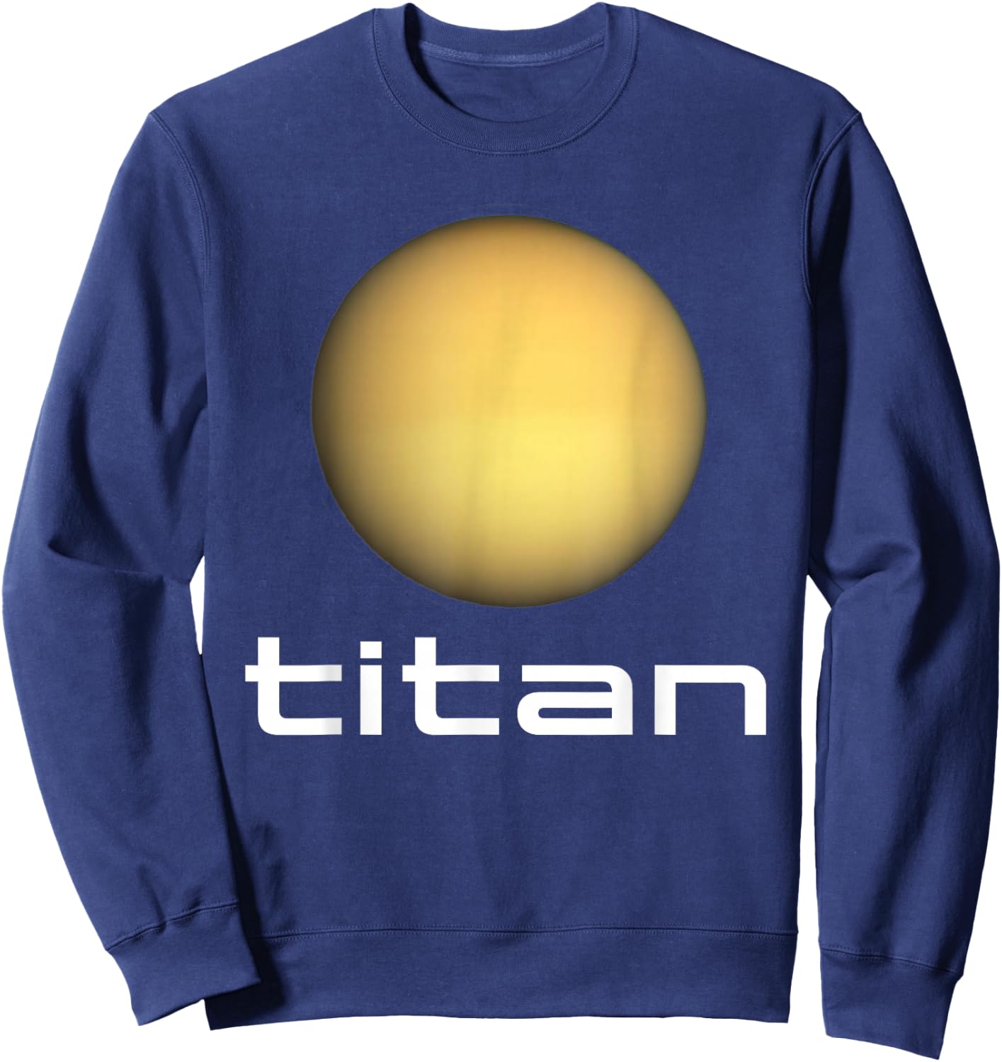 Solar System Saturn Moon Titan Space Astronomy Sweatshirt - Sweatshirt | Navy