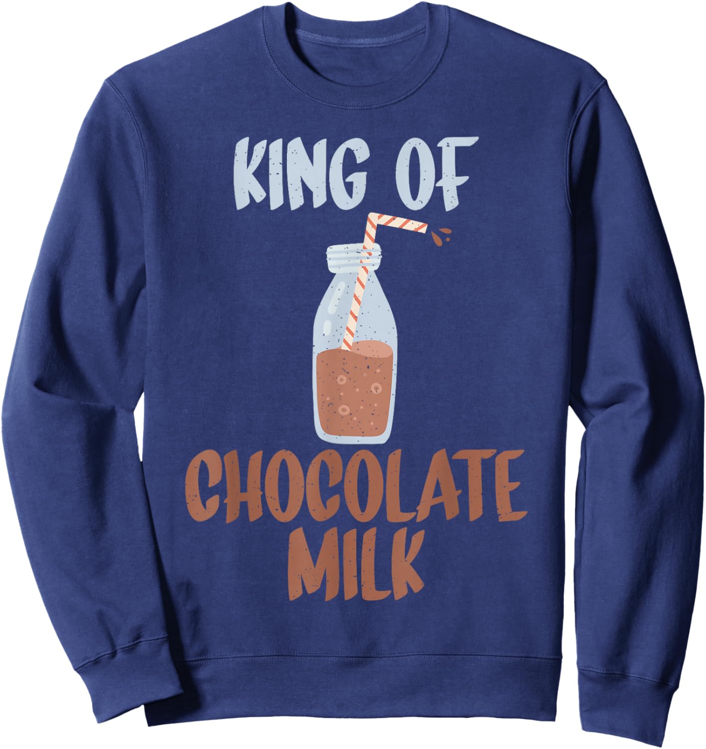King of Chocolate Milk Sweatshirt - Sweatshirt | Navy