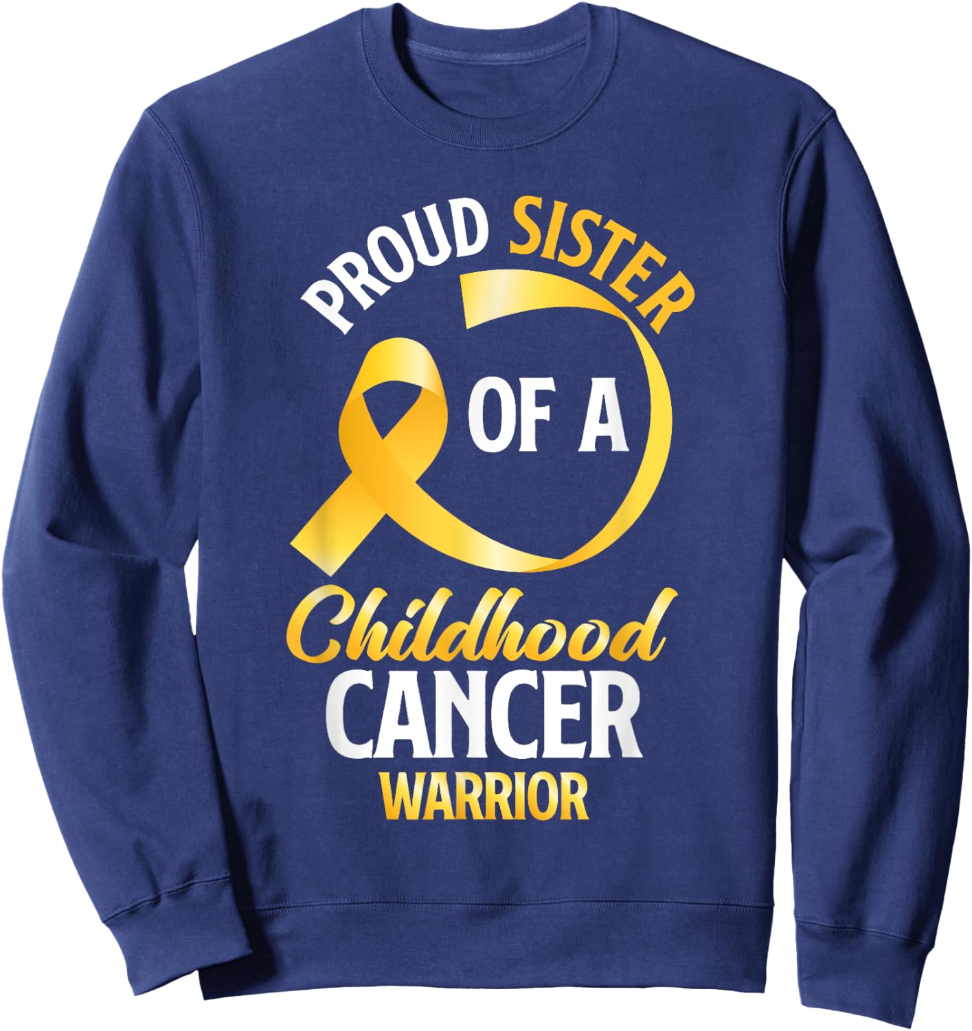 Proud Sister Of A Childhood Cancer Warrior Sister Brother Sweatshirt - Sweatshirt | Navy