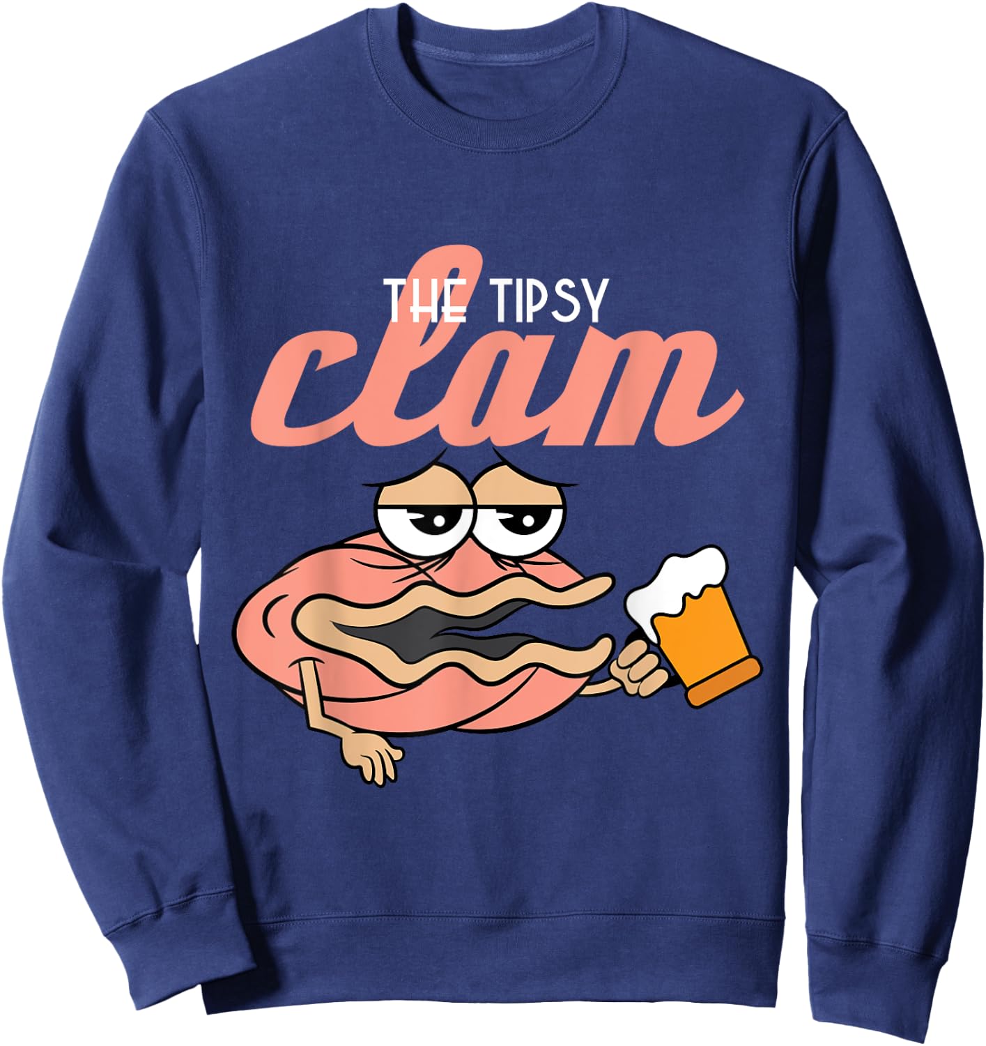 Tipsy Clam Funny drunken Shell Alcohol new gift Sweatshirt - Sweatshirt | Navy