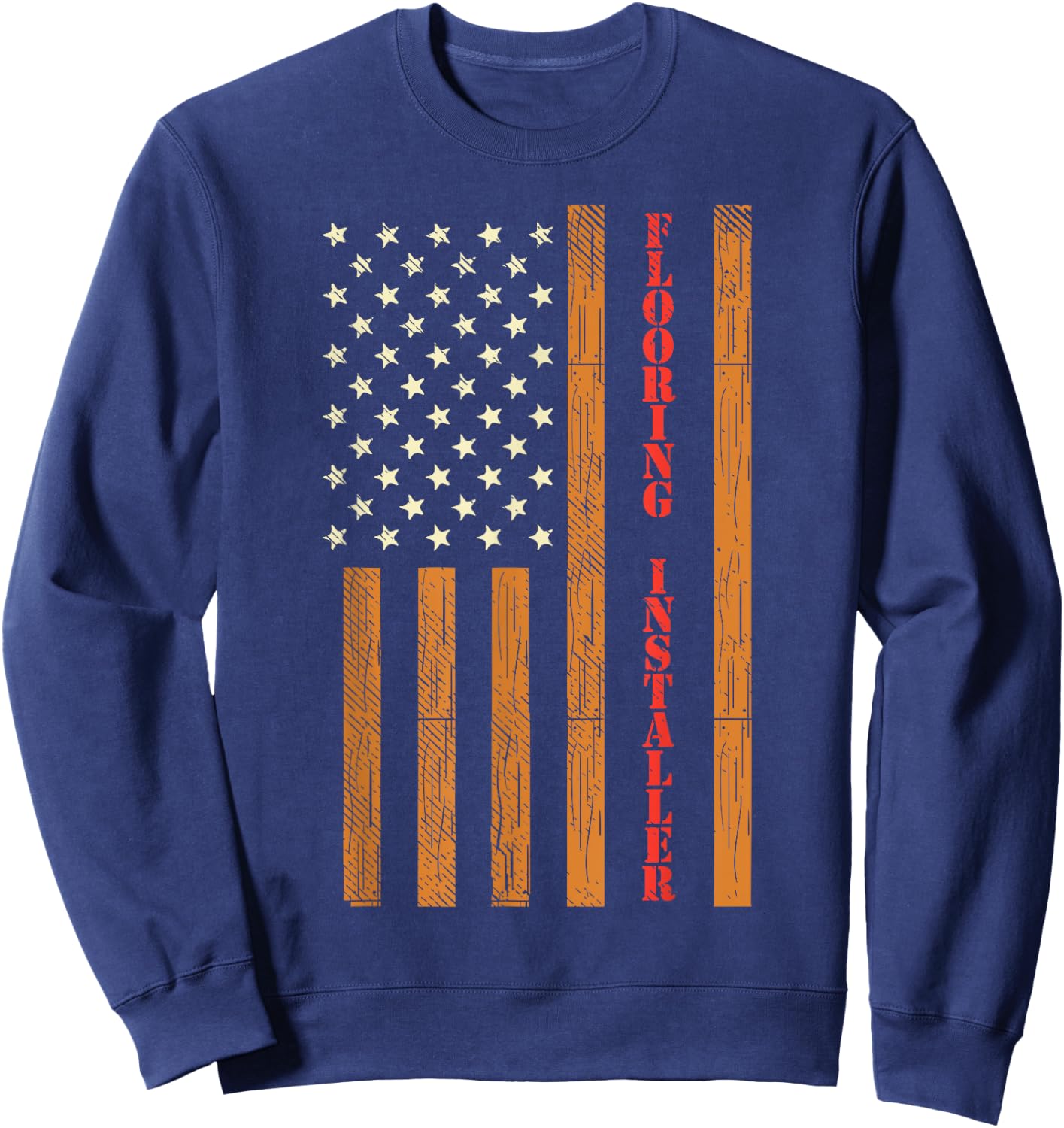 Flooring installer Gifts funny USA Flag flooring contractor Sweatshirt - Sweatshirt | Navy