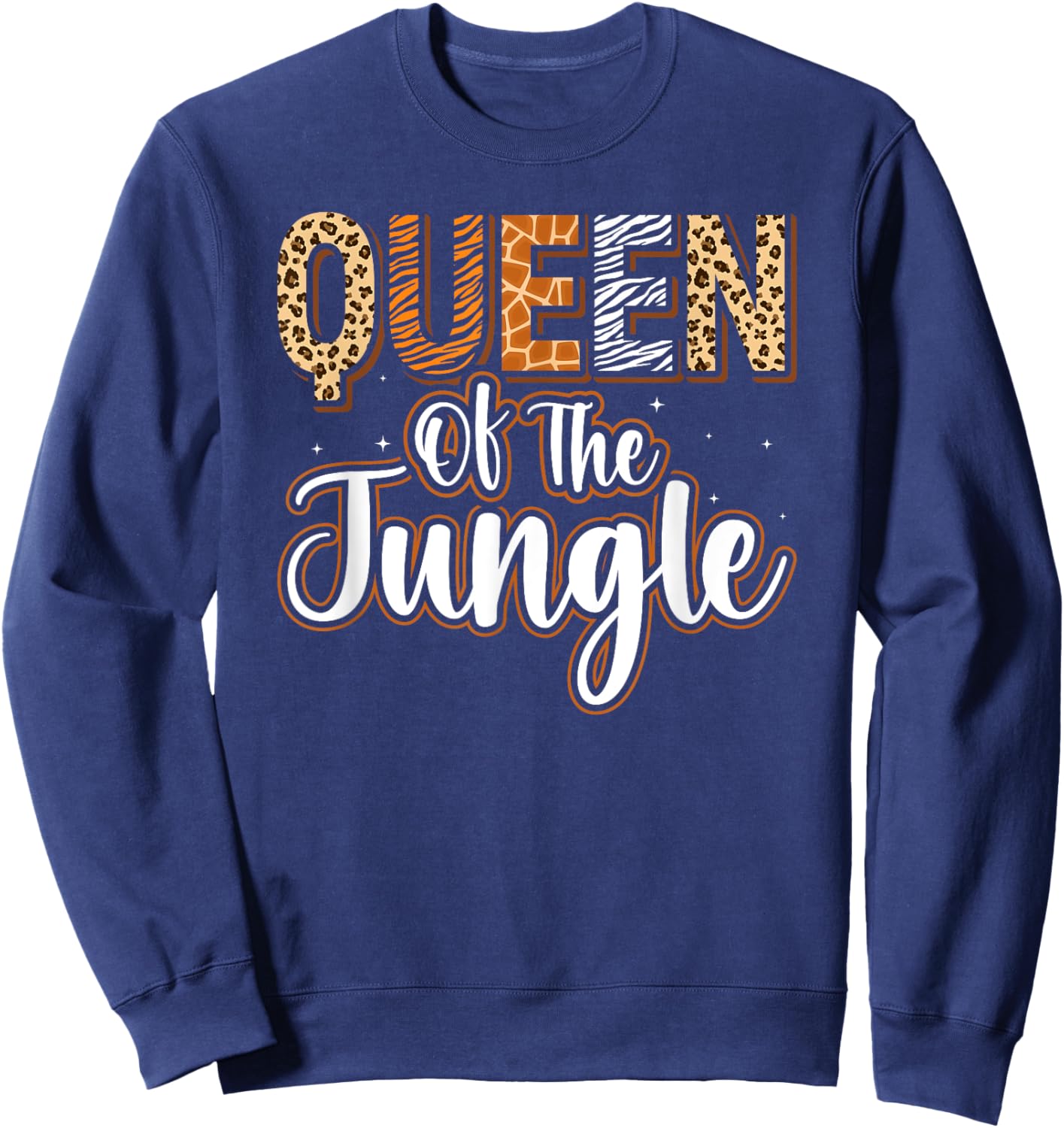 Queen Of The Jungle Zoo Birthday Safari Jungle Animal Sweatshirt - Sweatshirt | Navy