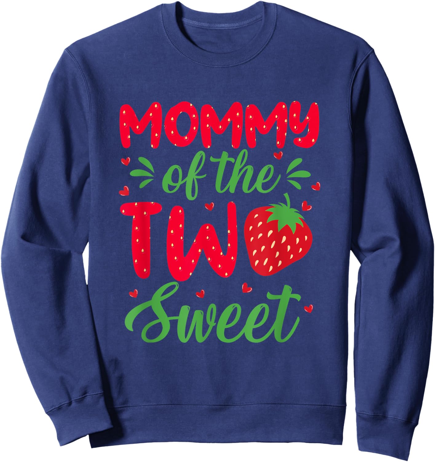 Mommy of The Two Sweet Birthday Girl Strawberry Lovers 2nd Sweatshirt - Sweatshirt | Navy