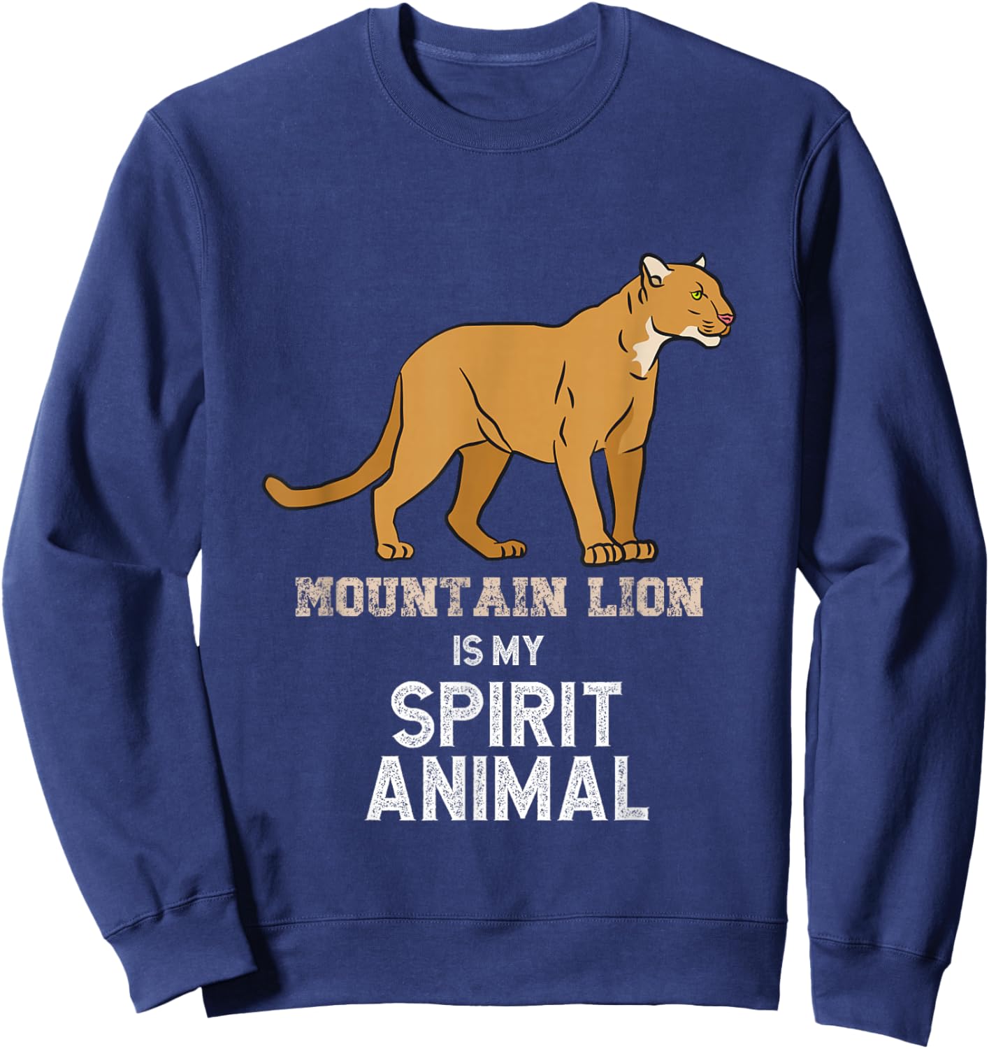 Mountain Lion is my Spirit Animal Graphic Funny Men Women Sweatshirt - Sweatshirt | Navy