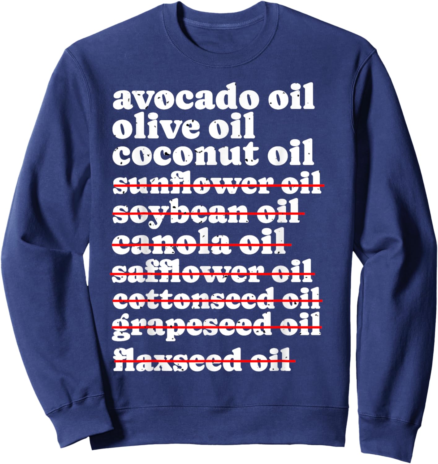 Stop Eating Seed Oils, Anti Seed Oil, Canola Vegetable Oil Sweatshirt - Sweatshirt | Navy