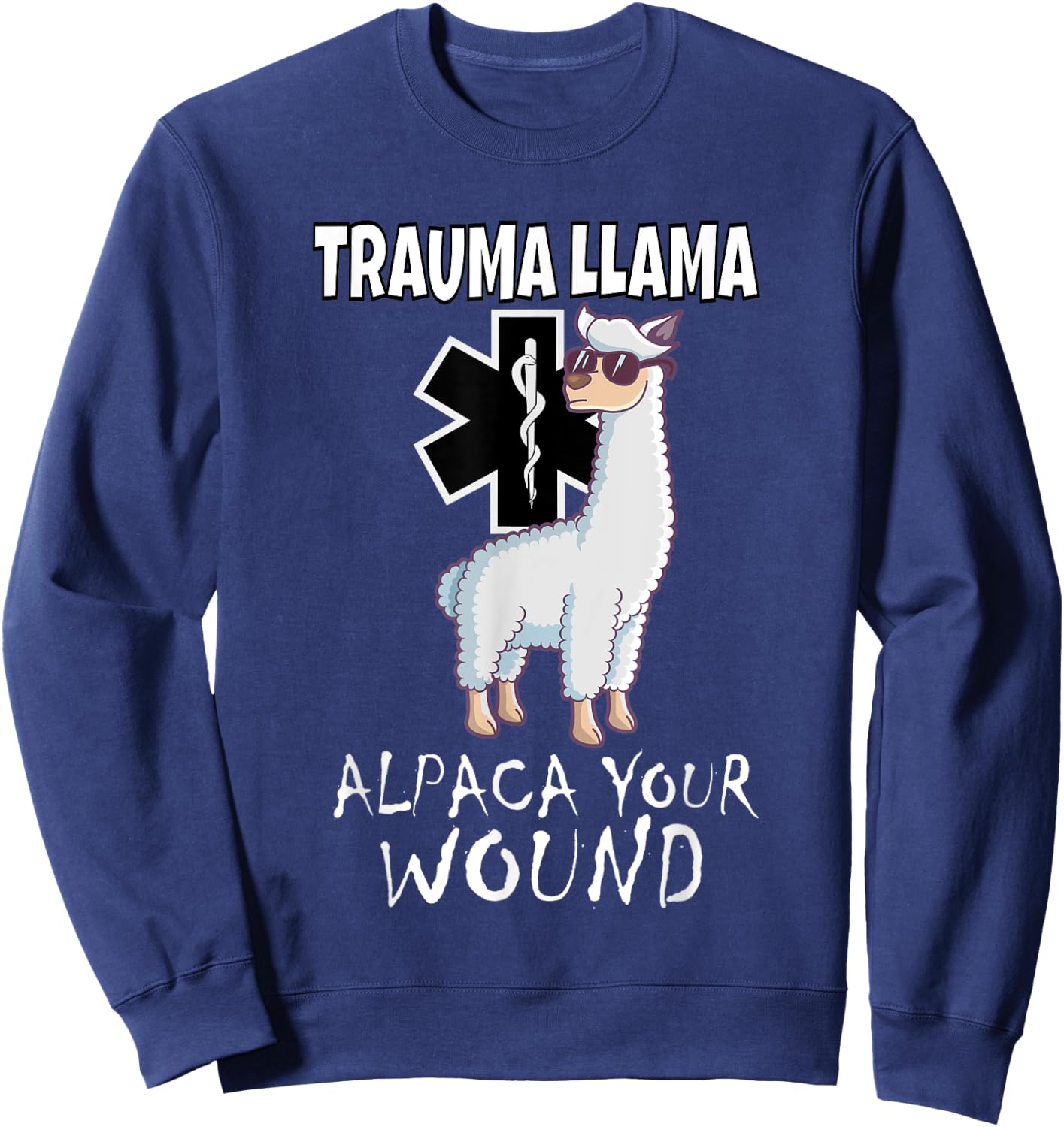 Funny Trauma Llama EMT design Medic EMS Alpaca your wound Sweatshirt - Sweatshirt | Navy