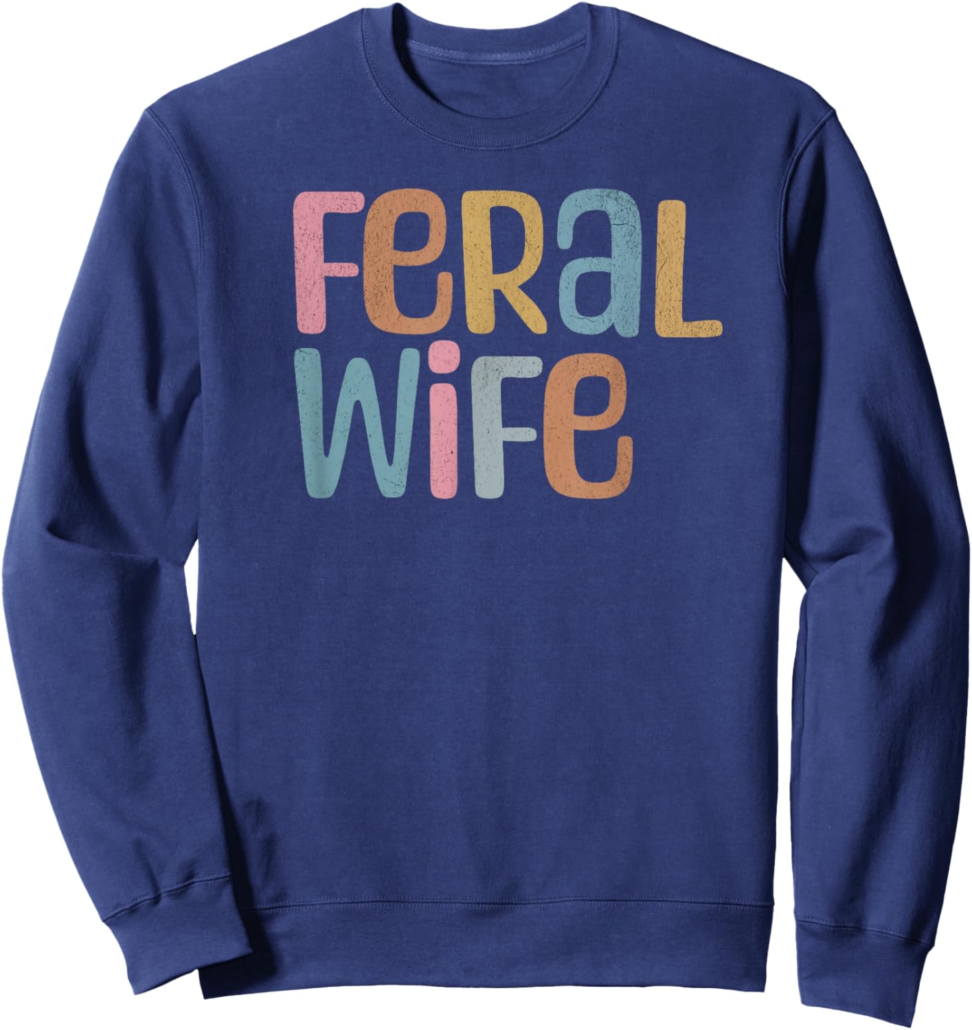 Funny Feral Wife Sweatshirt - Sweatshirt | Navy