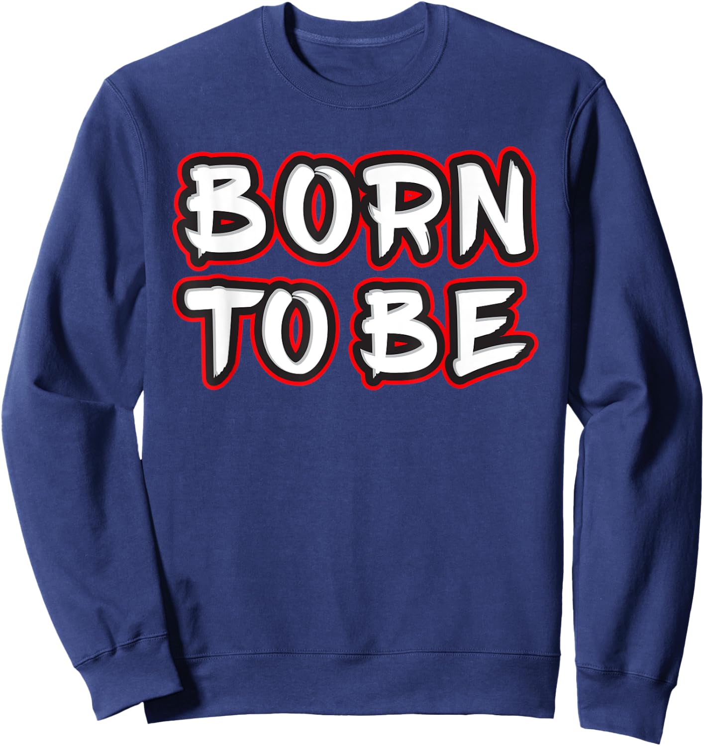 Born To Be Sweatshirt - Sweatshirt | Navy