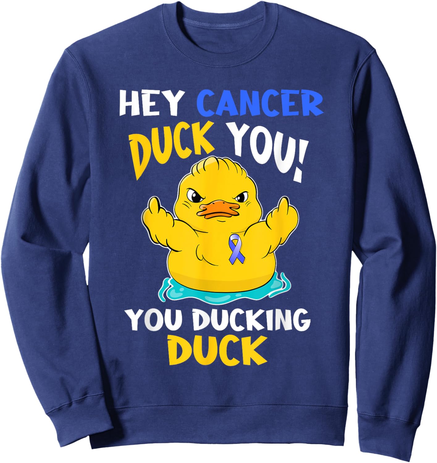 Fight Against Cancer Funny Duck Design Sweatshirt - Sweatshirt | Navy