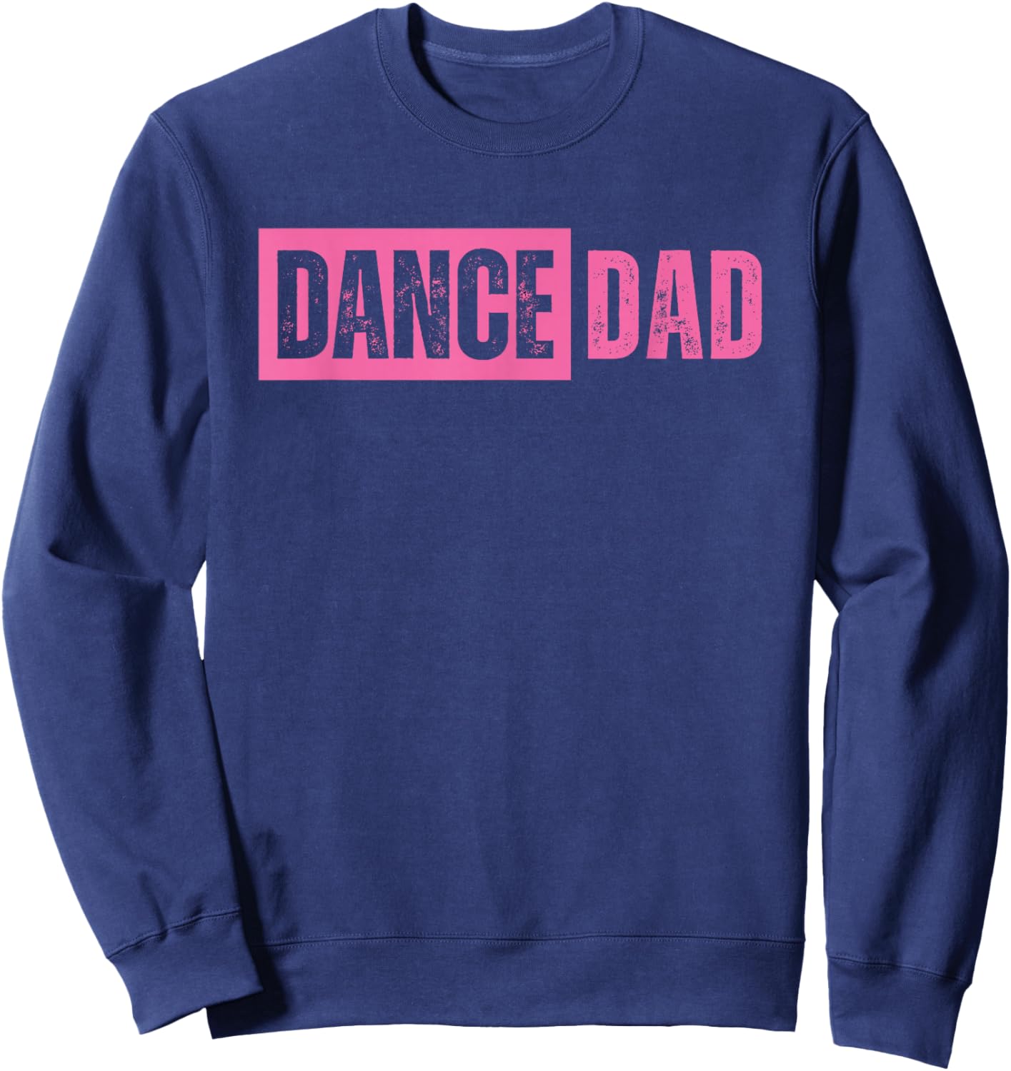 Dance Dad Pink Sweatshirt - Sweatshirt | Navy