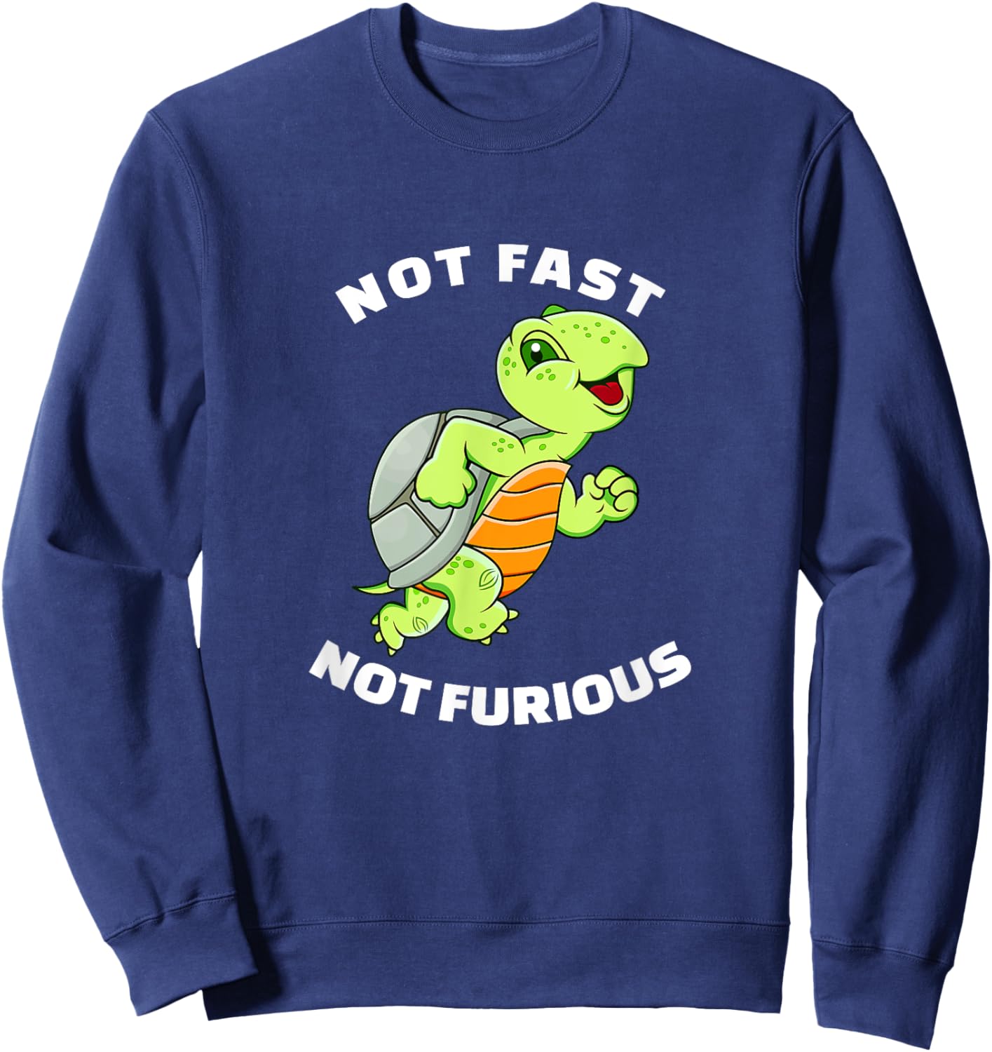 Not Fast Not Furious Funny Sea Turtle Running Team Sweatshirt - Sweatshirt | Navy