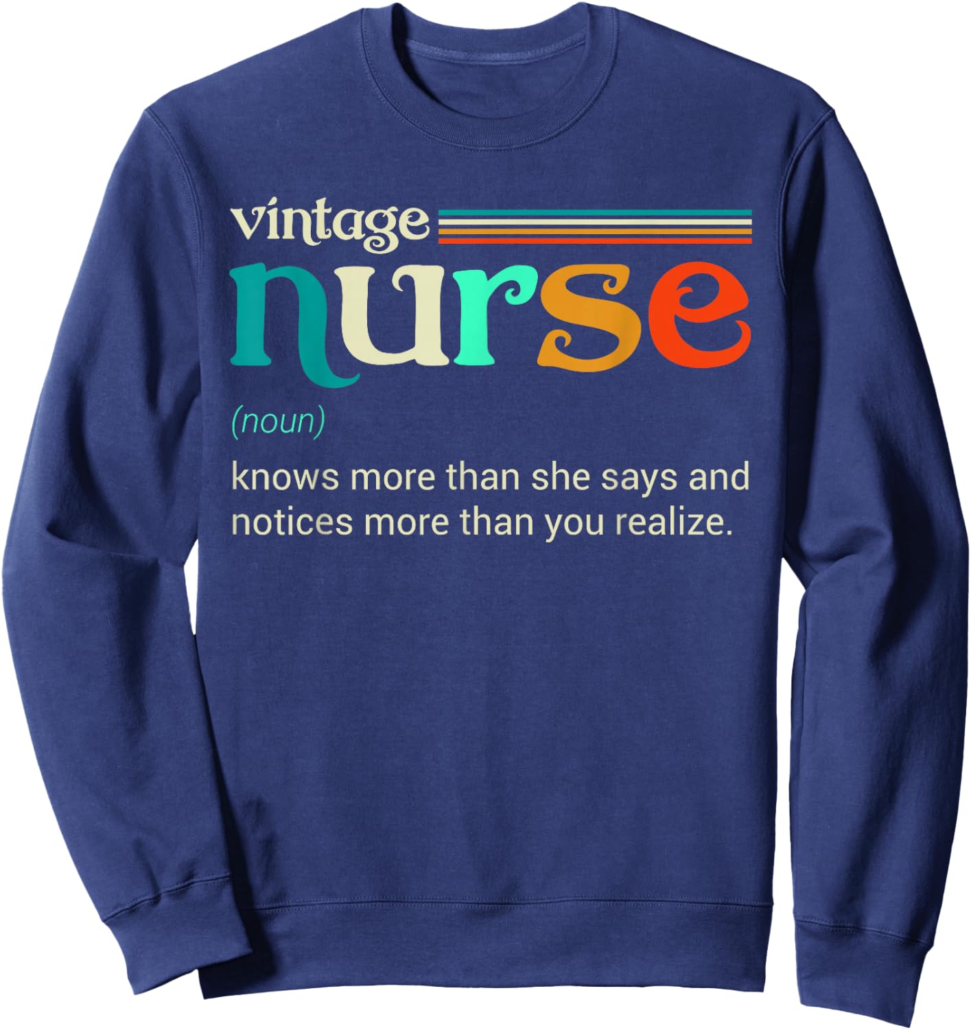 Vintage nurse noun definition knows more than she says funny Sweatshirt - Sweatshirt | Navy