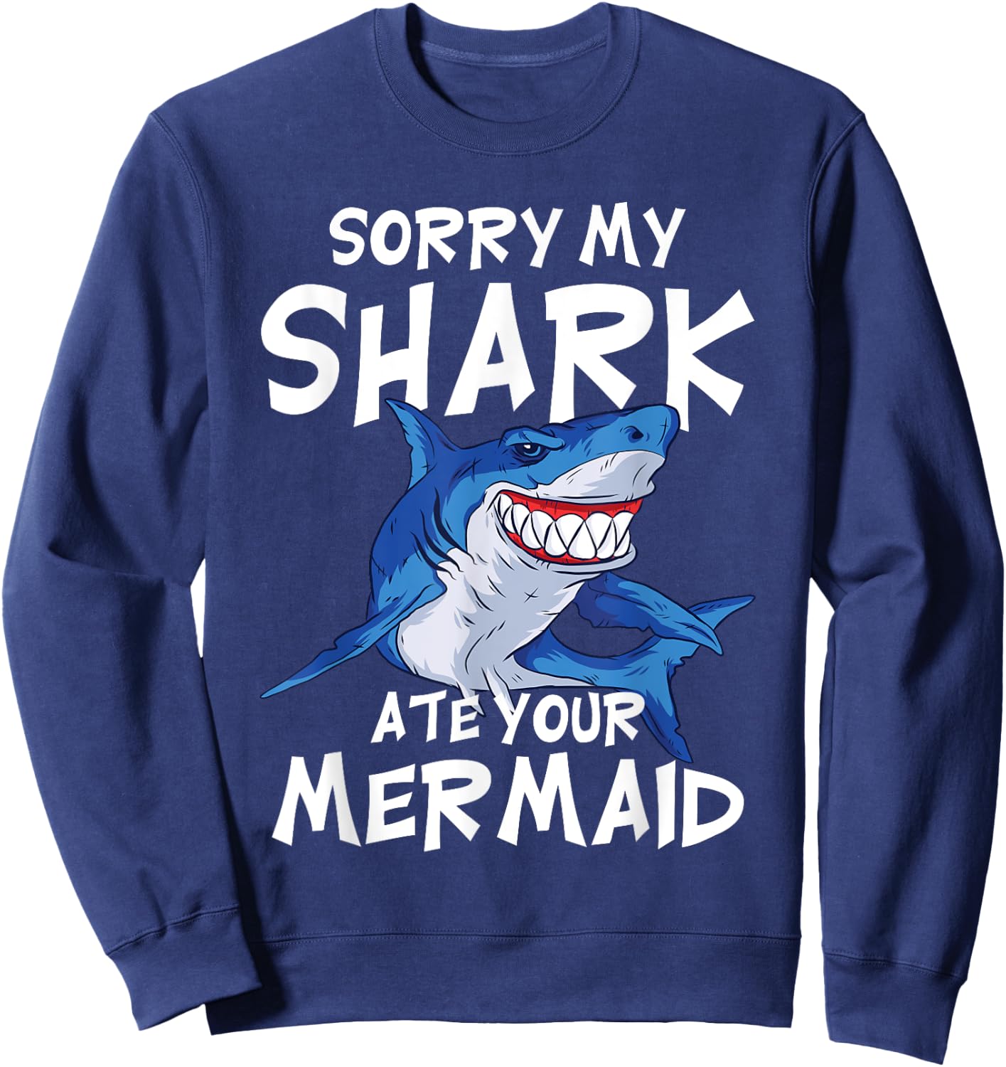 My Shark Ate Your Mermaid Funny Kids Party Boys Gift Shark Sweatshirt - Sweatshirt | Navy