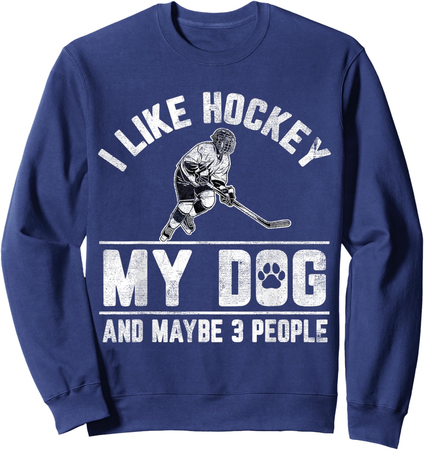 I Like Hockey My Dog And Maybe 3 People Funny Saying Women Kids Sweatshirt - Sweatshirt | Navy