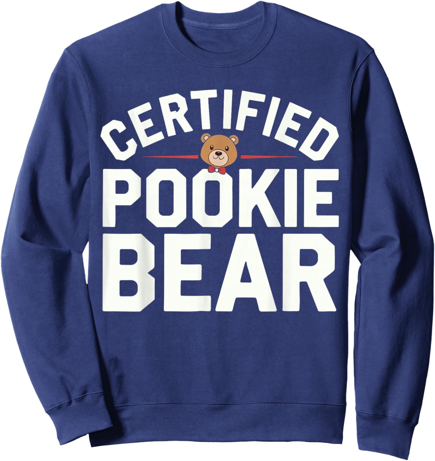 Certified Pookie Bear Meme Funny Memes Internet Memes GenZ Sweatshirt - Sweatshirt | Navy